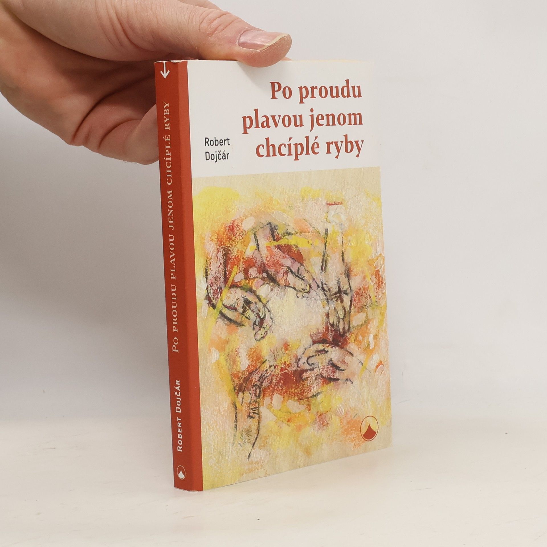 Robert Dojčár Po proudu plavou jenom chcíplé ryby
