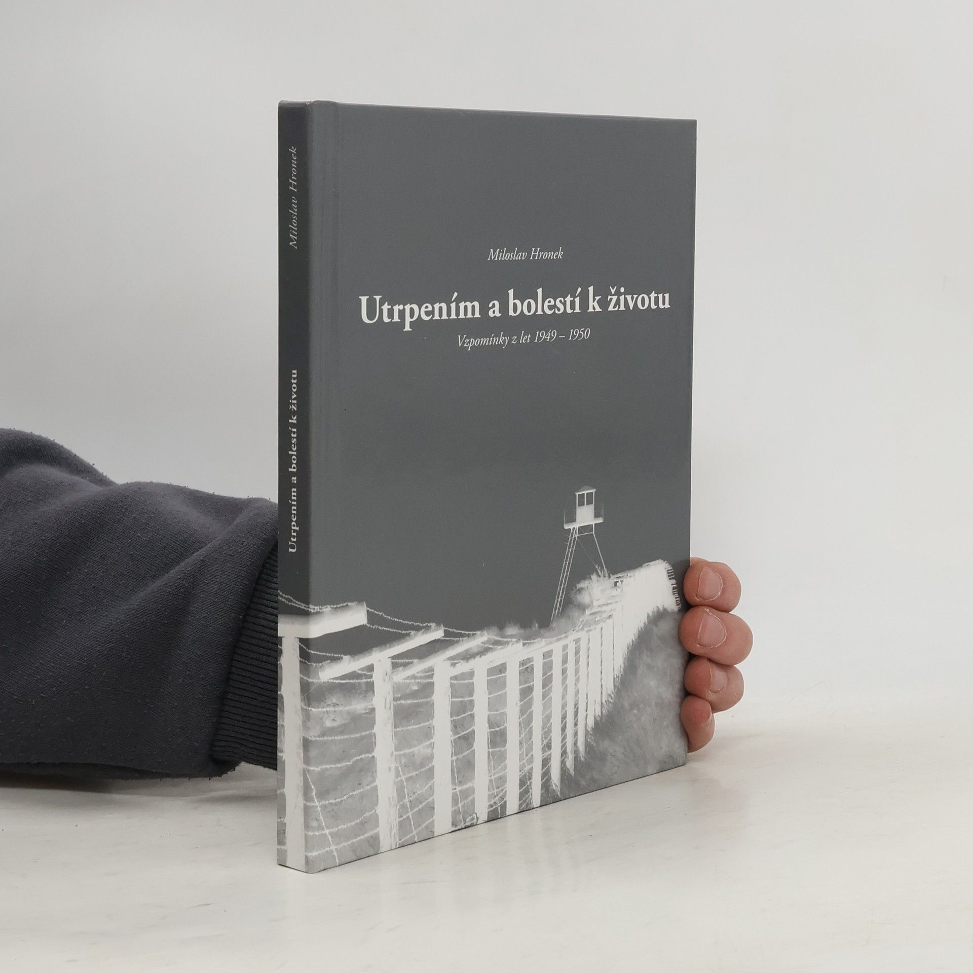 Miloslav Hronek Utrpením a bolesti k životu