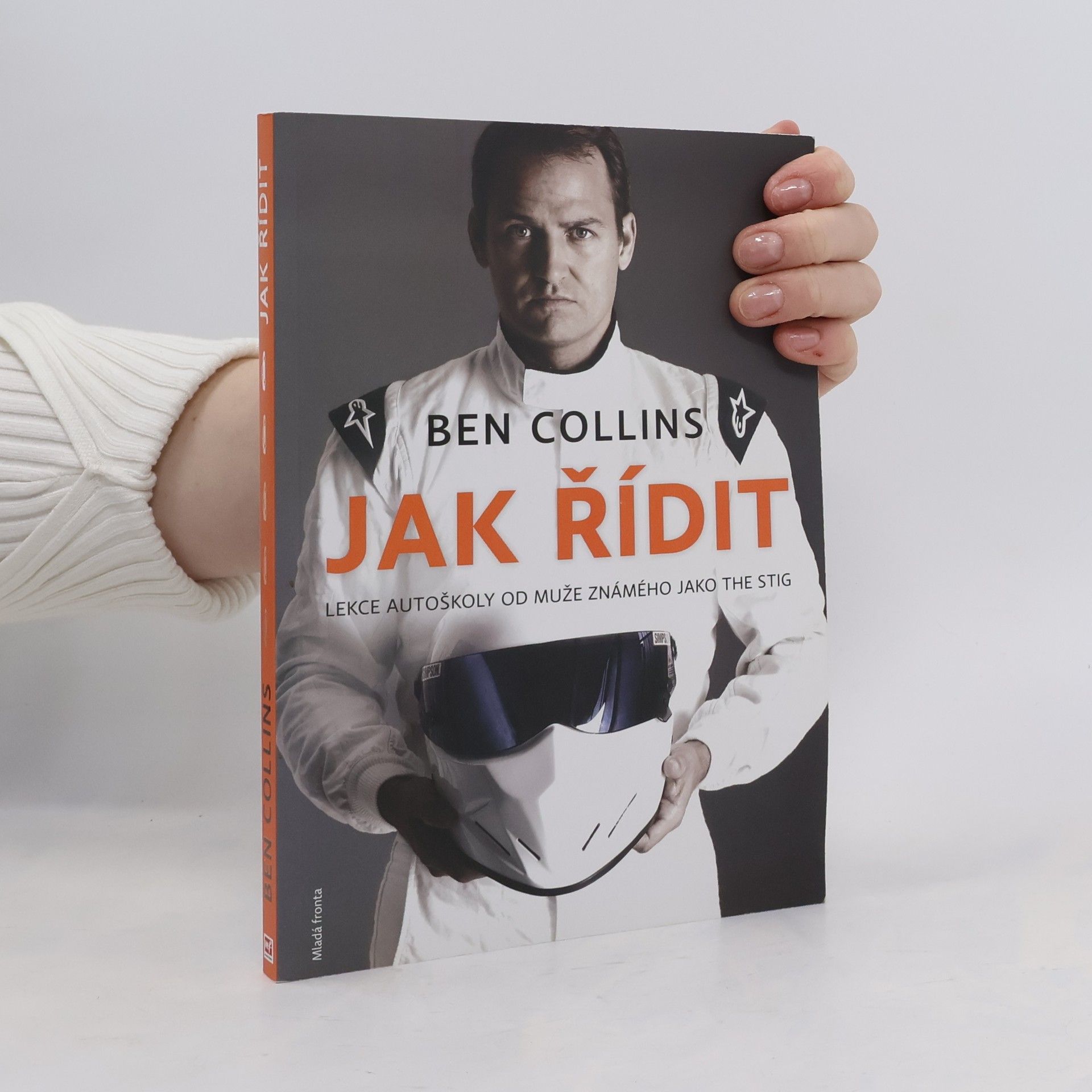 Ben Collins Jak řídit. Lekce autoškoly od muže známého jako the Stig