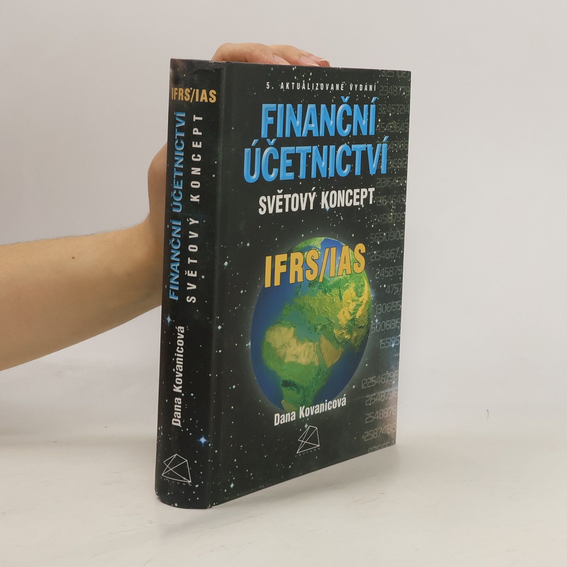 Dana Kovanicová Finanční účetnictví : světový koncept IFRS
