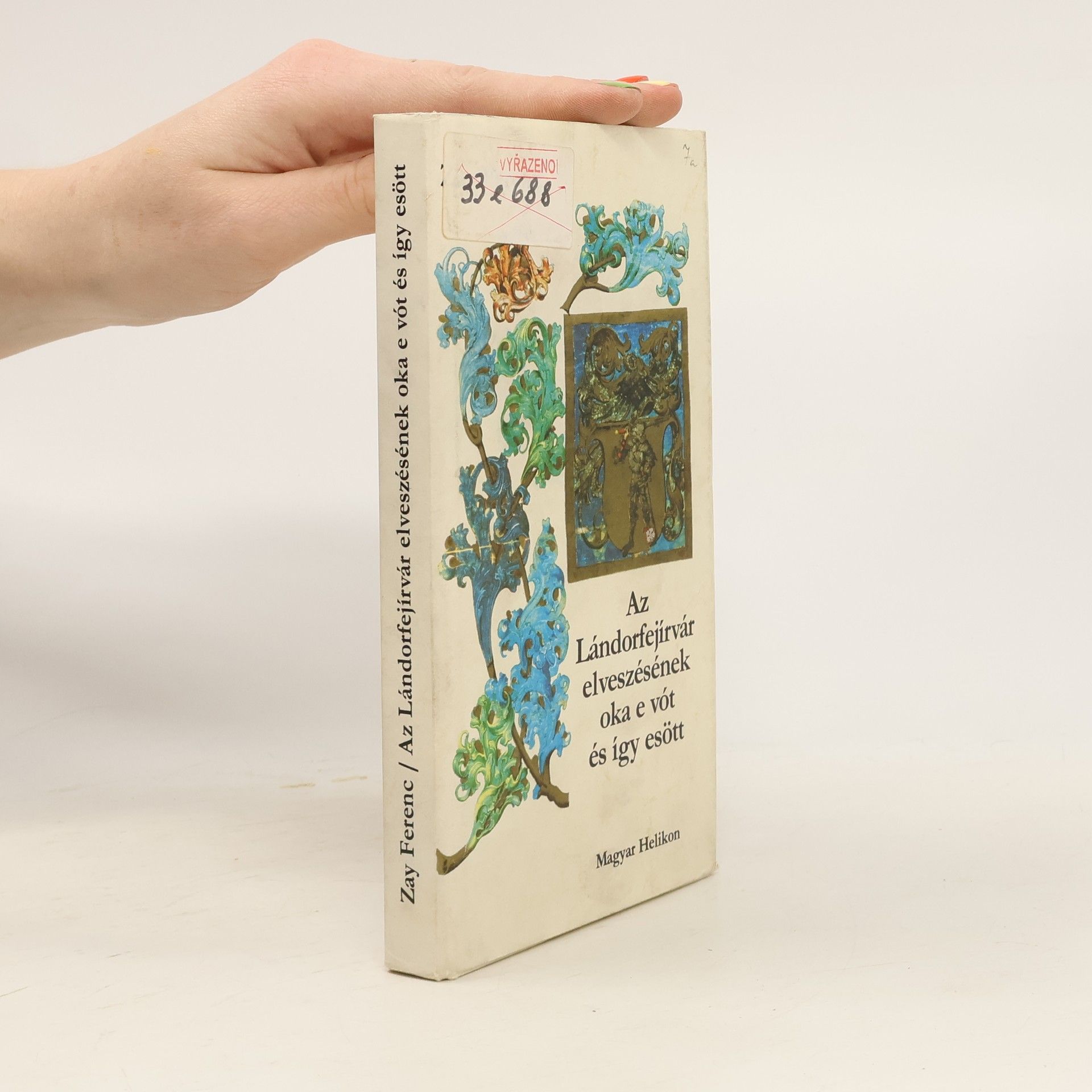 Ferenc Zay Az Lándorfejírvár elveszésének oka e vót és így esőtt