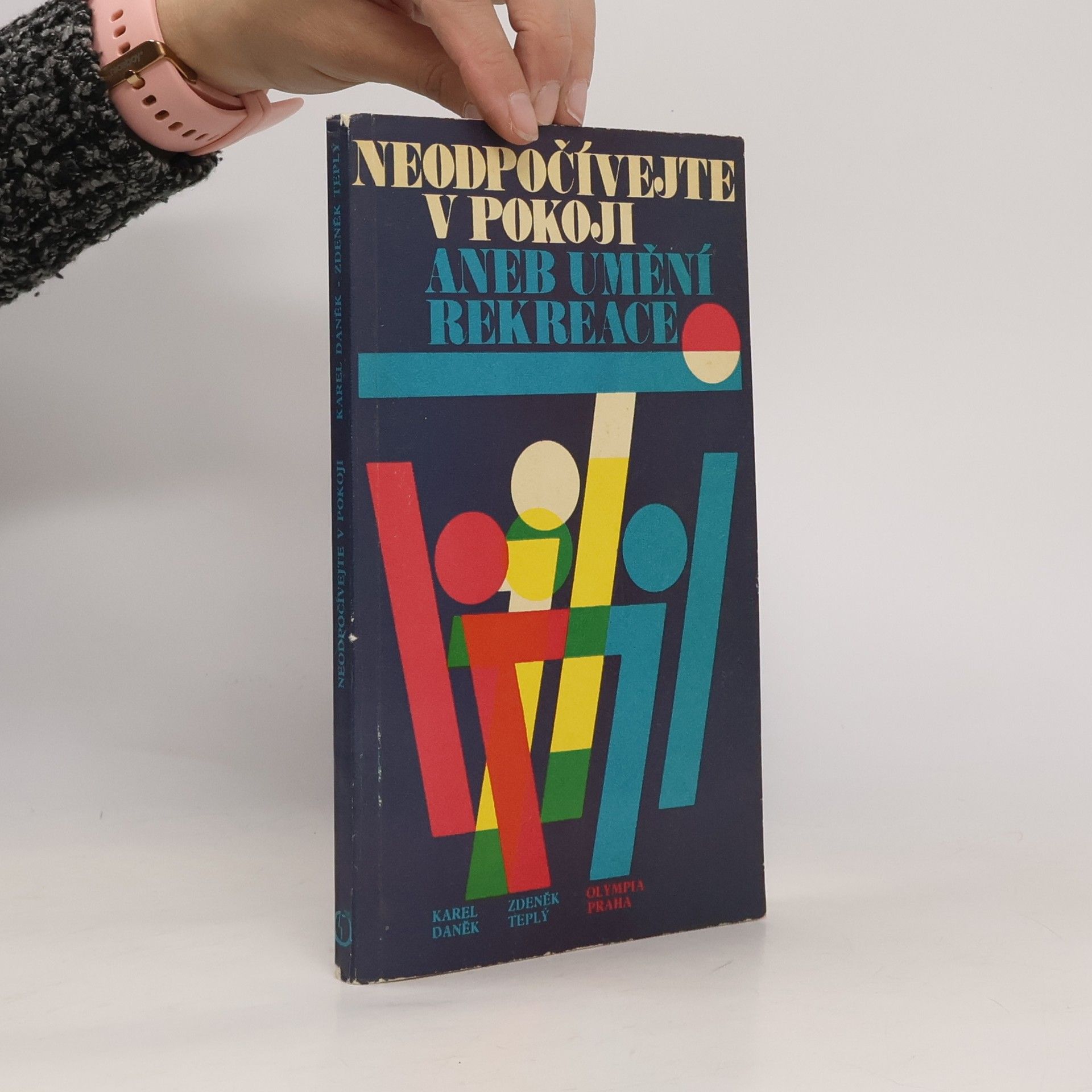 Karel Daněk Neodpočívejte v pokoji aneb Umění rekreace