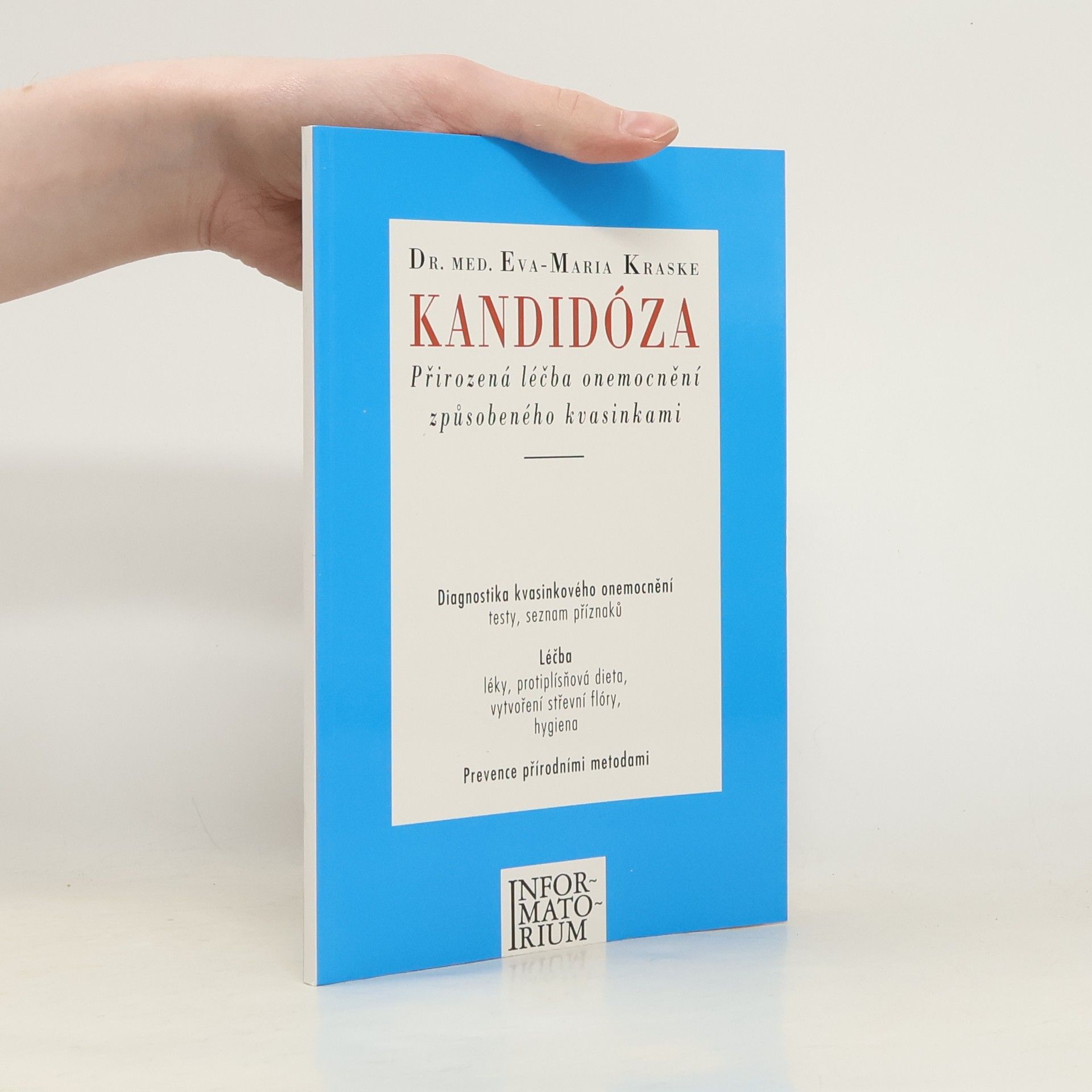 Eva-Maria Kraske Kandidóza : přirozená léčba onemocnění způsobeného kvasinkami