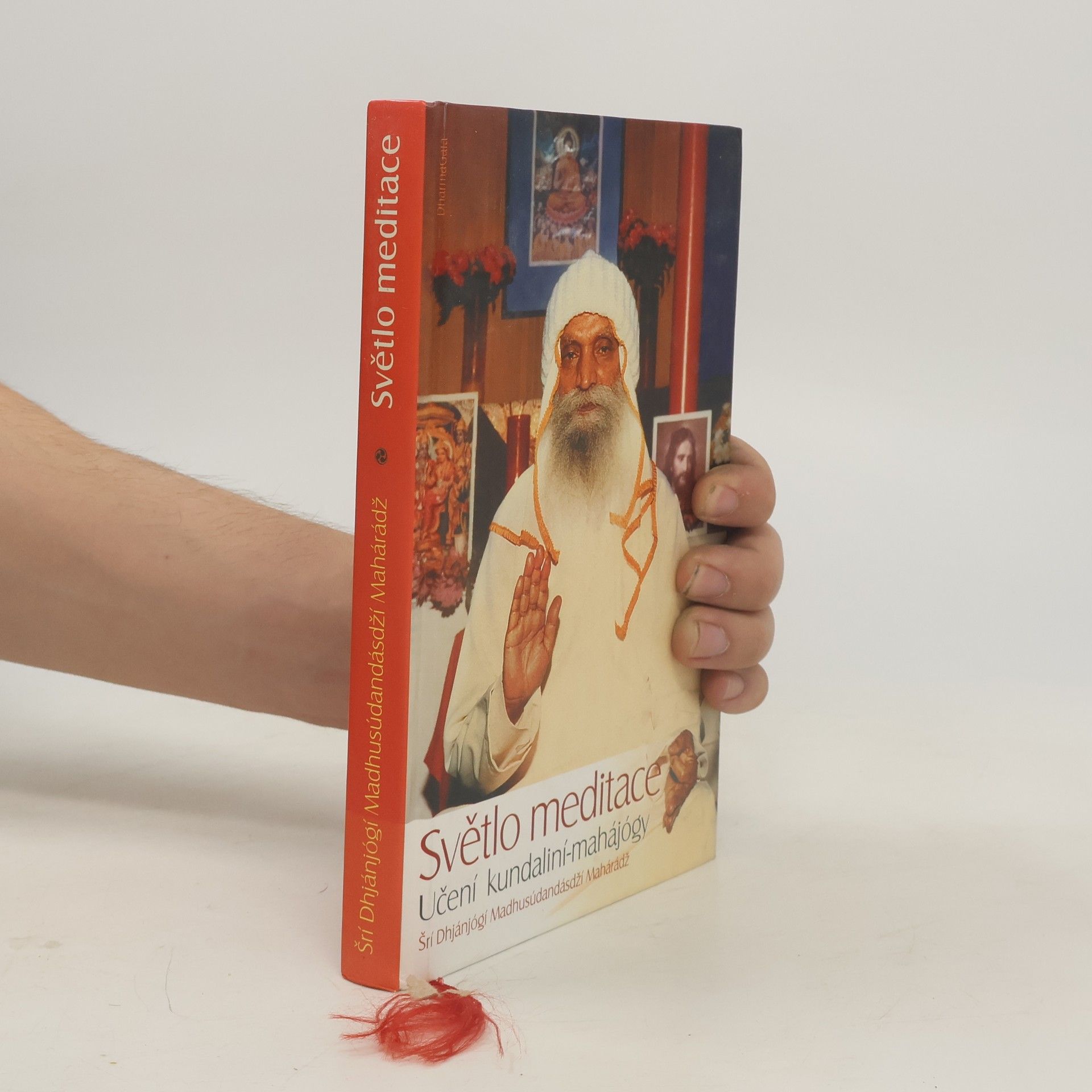 Dhyanyogi Madhusudandas Světlo meditace: Učení kundaliní-mahájógy