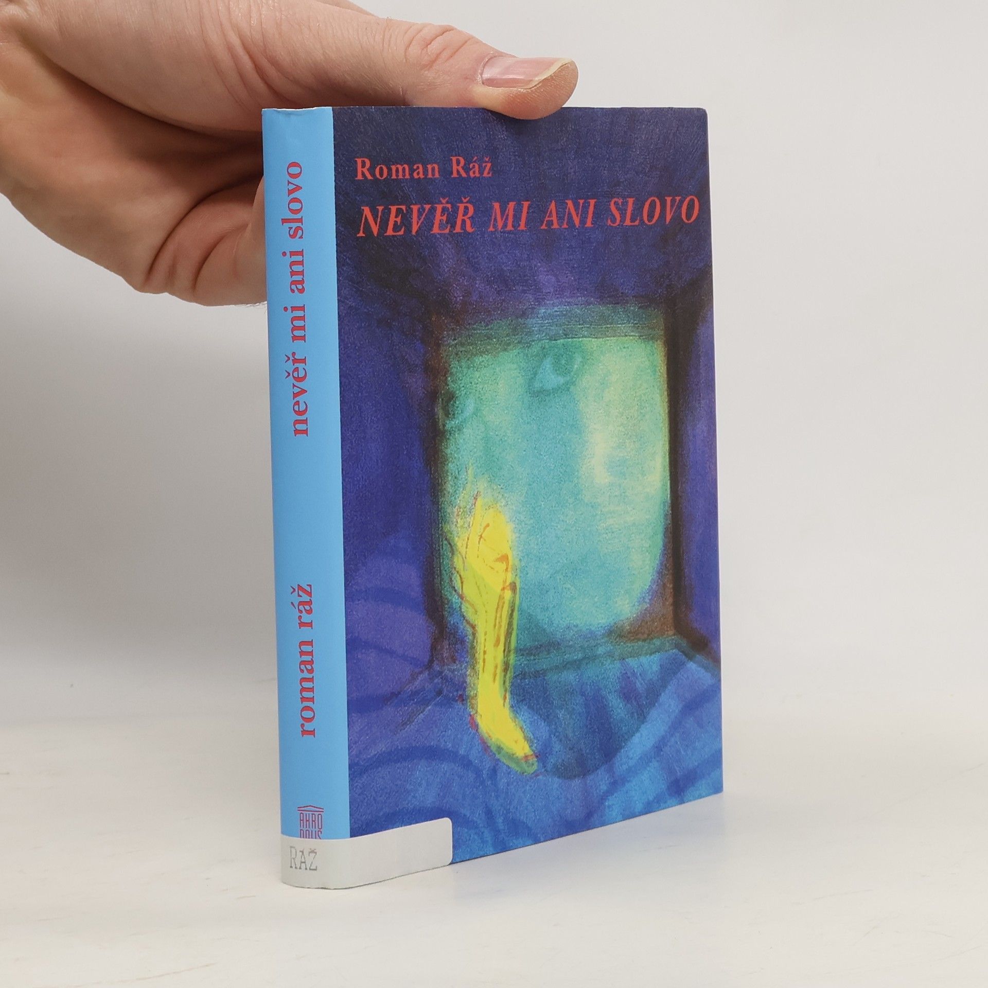 Roman Ráž Nevěř mi ani slovo