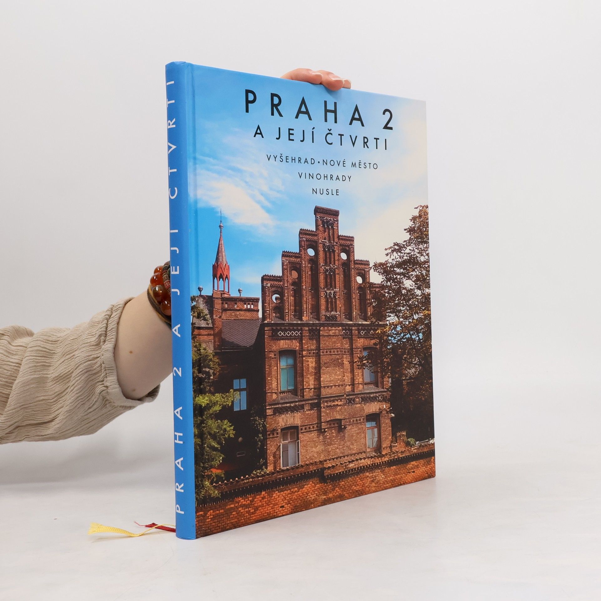 Kolektiv autorů Praha 2 a její čtvrti : Vyšehrad, Nové Město, Vinohrady, Nusle