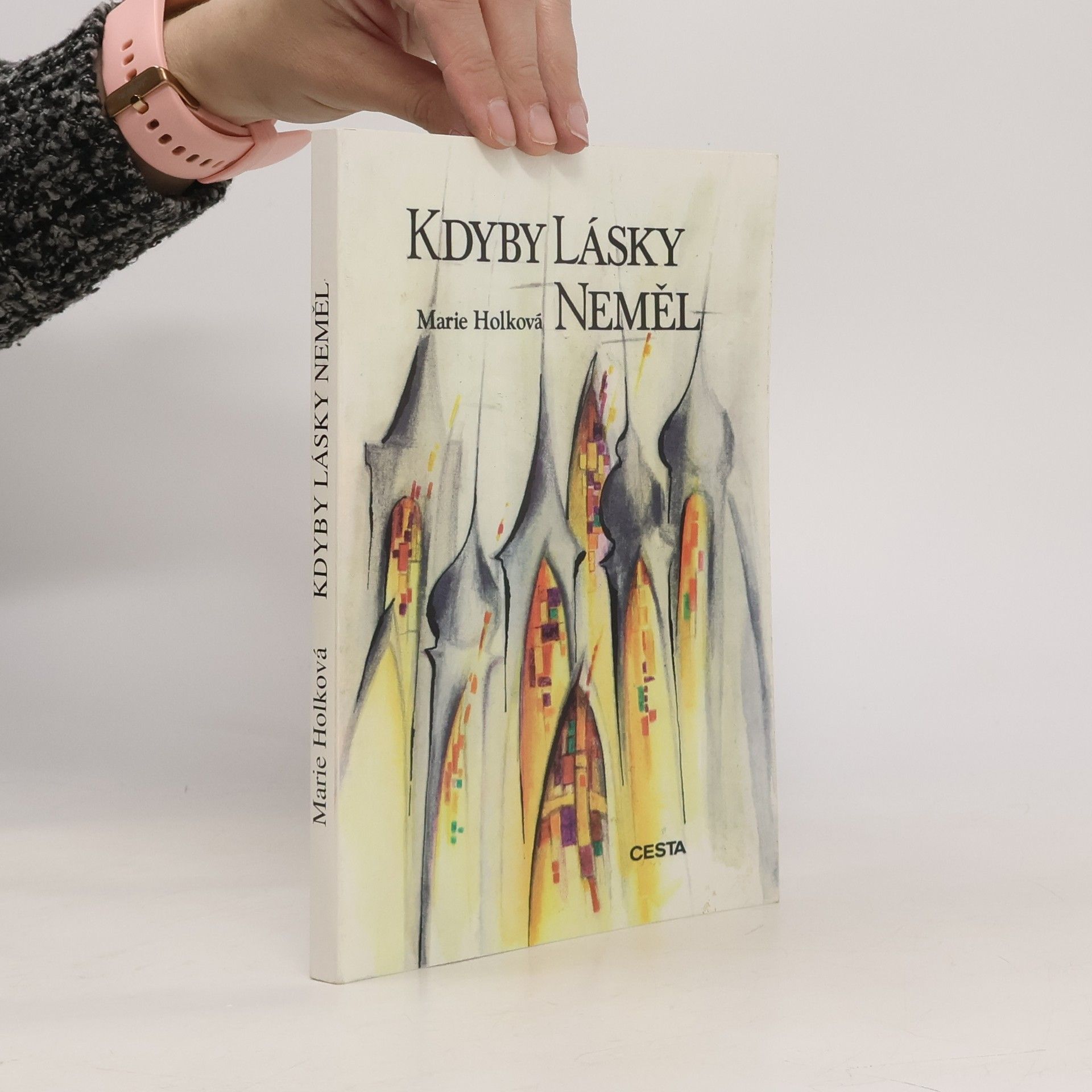 Sabina Kratochvilová Kdyby lásky neměl : vyprávění ze života Antonína Cyrila Stojana