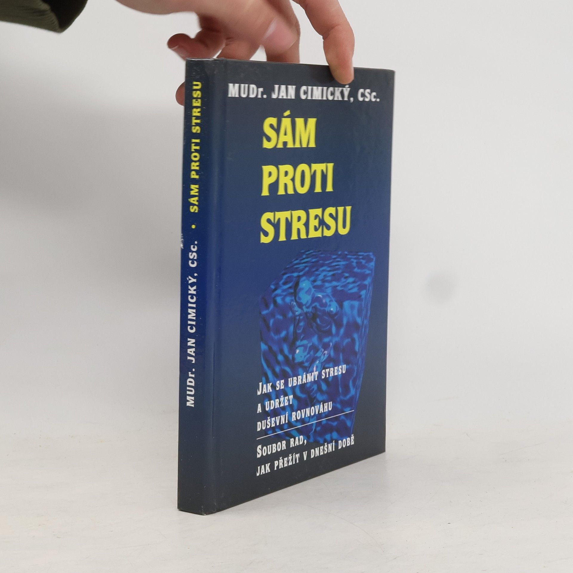 Jan Cimický Sám proti stresu. Jak se ubránit stresu a udržet duševní rovnováhu