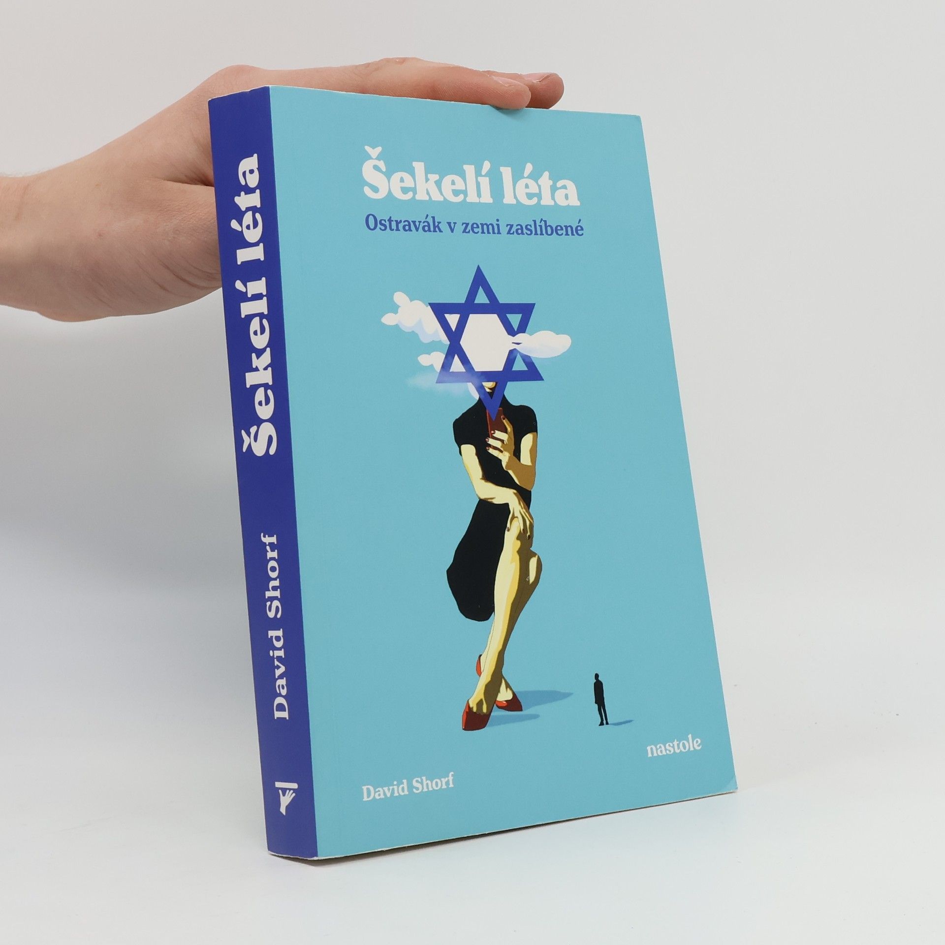 David Shorf Šekelí léta. Ostravák v zemi zaslíbené