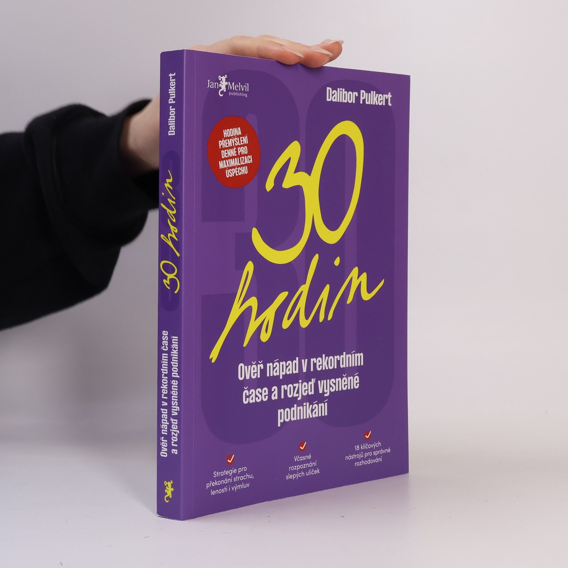 Dalibor Pulkert 30 hodin. Ověř nápad v rekordním čase a rozjeď vysněné podnikání