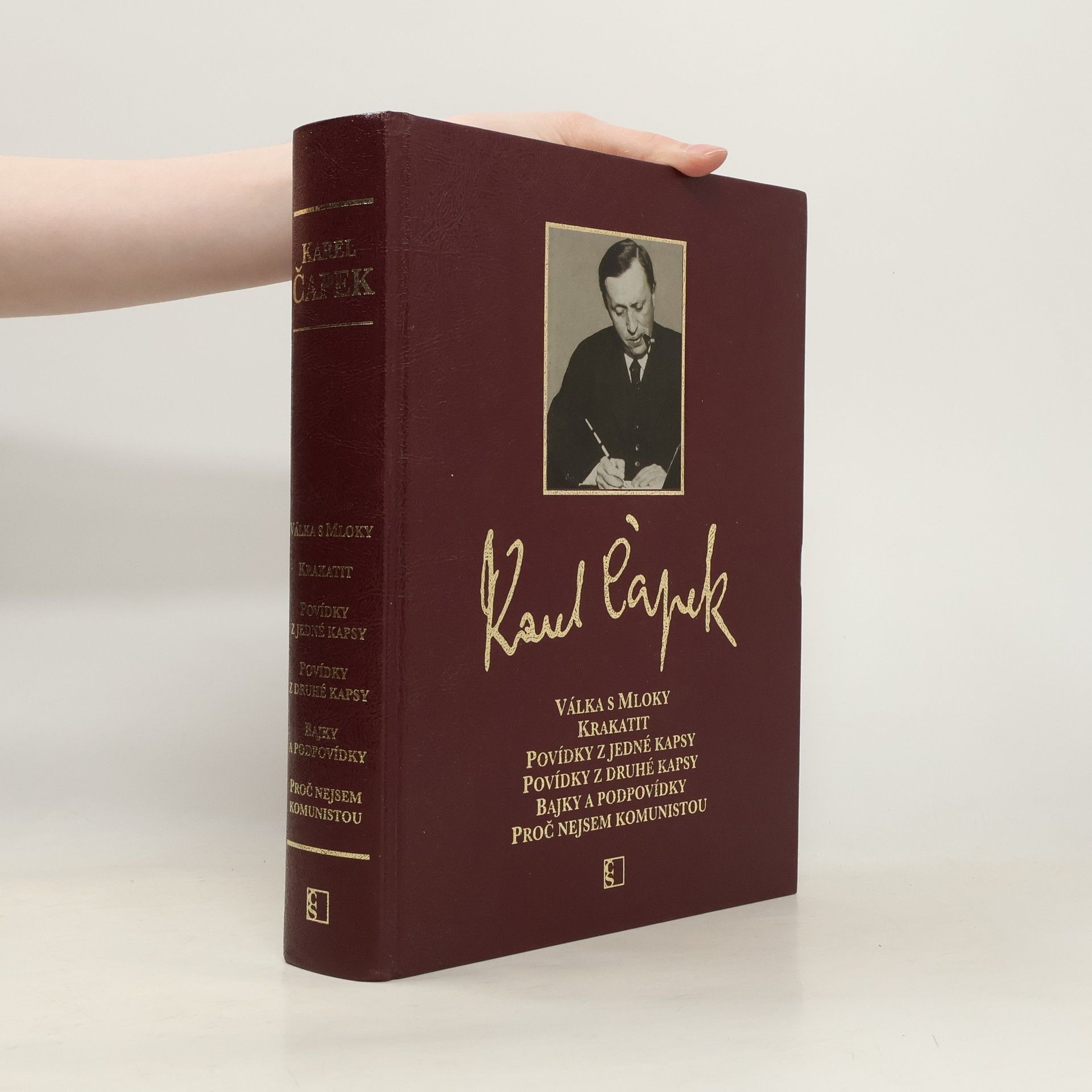 Karel Čapek Válka s mloky; Krakatit; Povídky z jedné kapsy; Povídky z druhé kapsy; Bajky a podpovídky; Proč nejsem komunistou