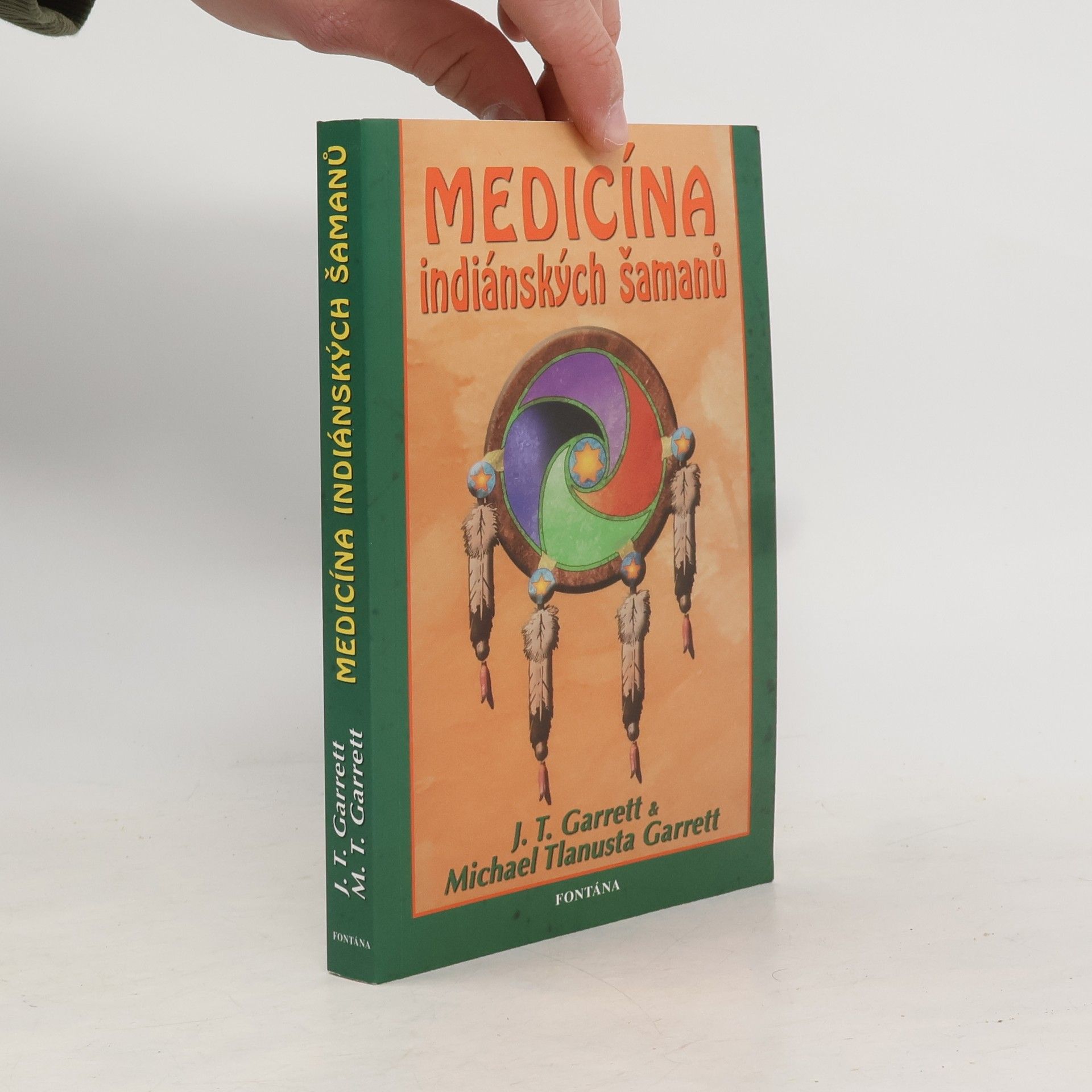 Michael Tlanusta Garrett Medicína indiánských šamanů : čerokíjská cesta životem