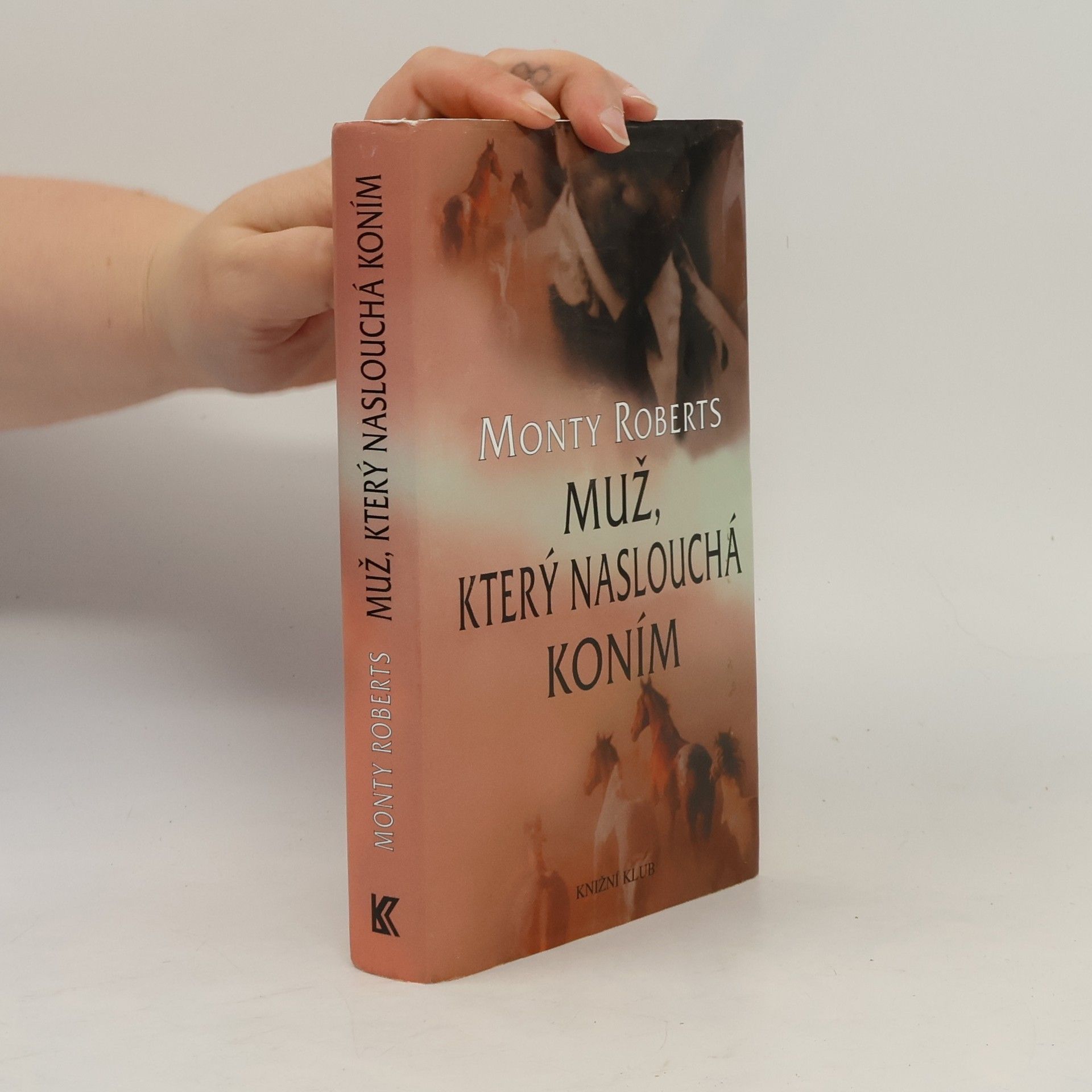 Monty Roberts Muž, který naslouchá koním