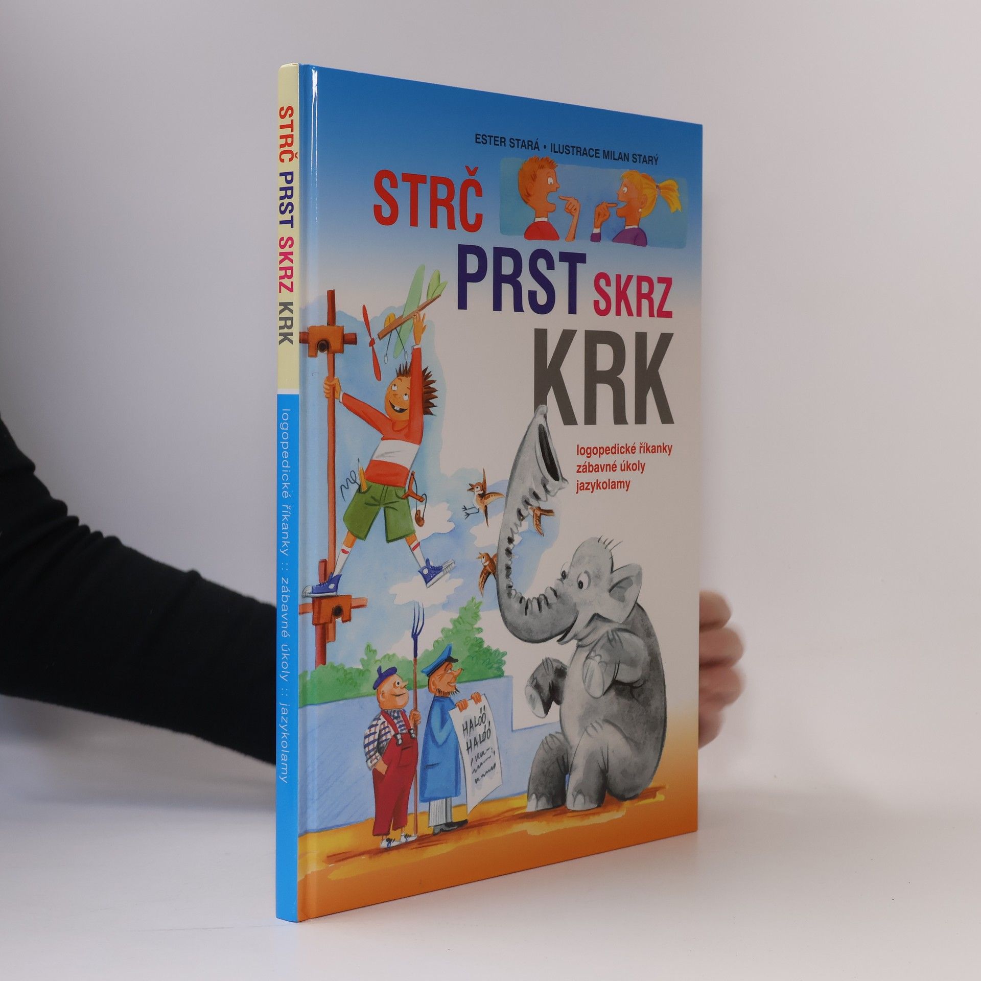 Milan Starý Strč prst skrz krk: Logopedické říkanky, zábavné úkoly, hlavolamy