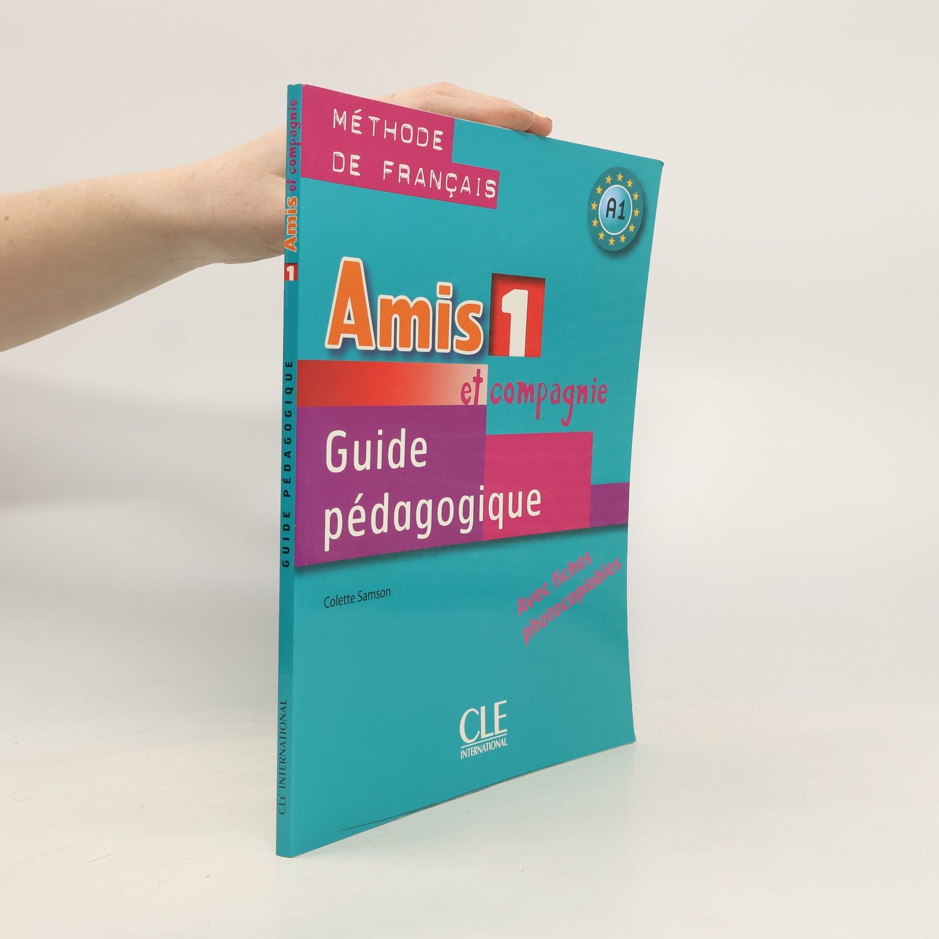 Colette Samson Amis et compagnie 1. Guide pédagogique