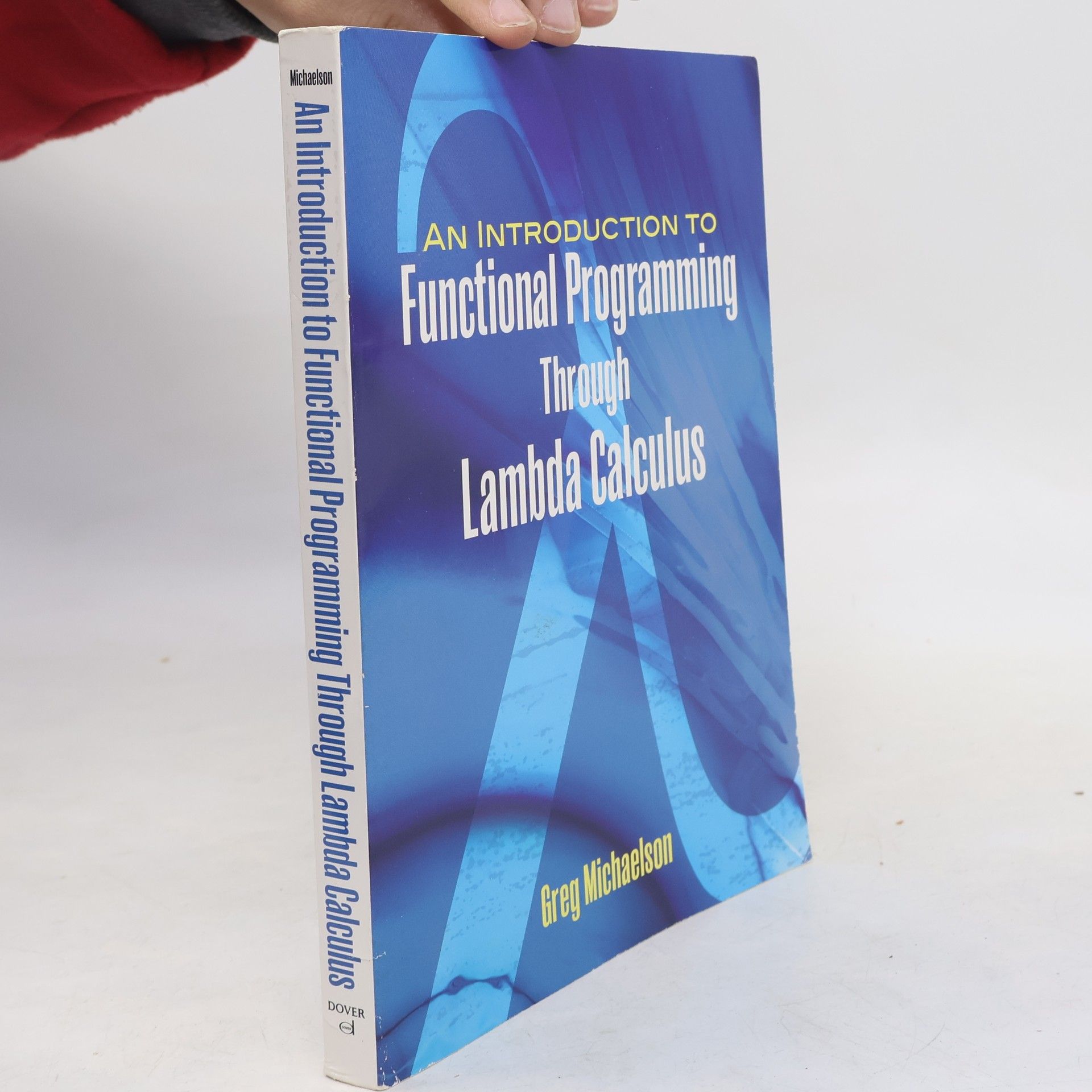 Greg Michaelson Dover Books on Mathematics: An Introduction to Functional Programming Through Lambda Calculus