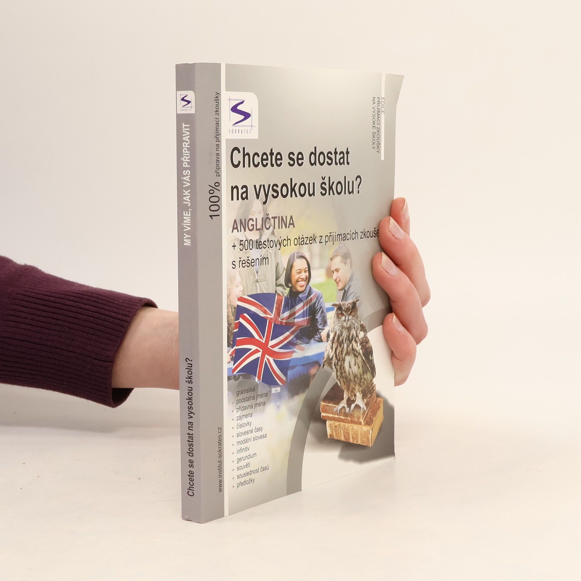 Veronika Sivková Chcete se dostat na vysokou školu? : angličtina + 500 testových otázek z přijímacích zkoušek s řešením