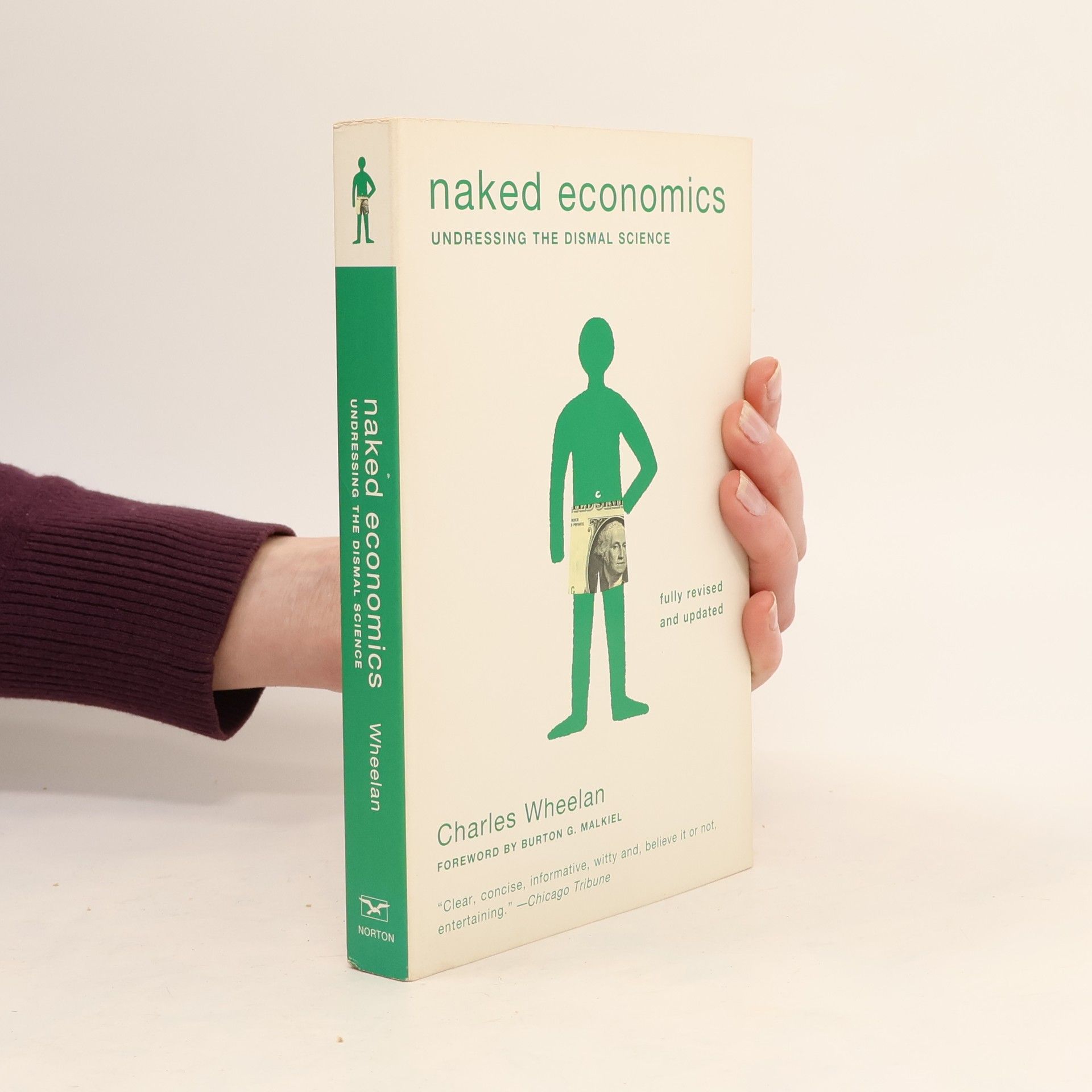 Charles J. Wheelan Naked Economics: Undressing the Dismal Science