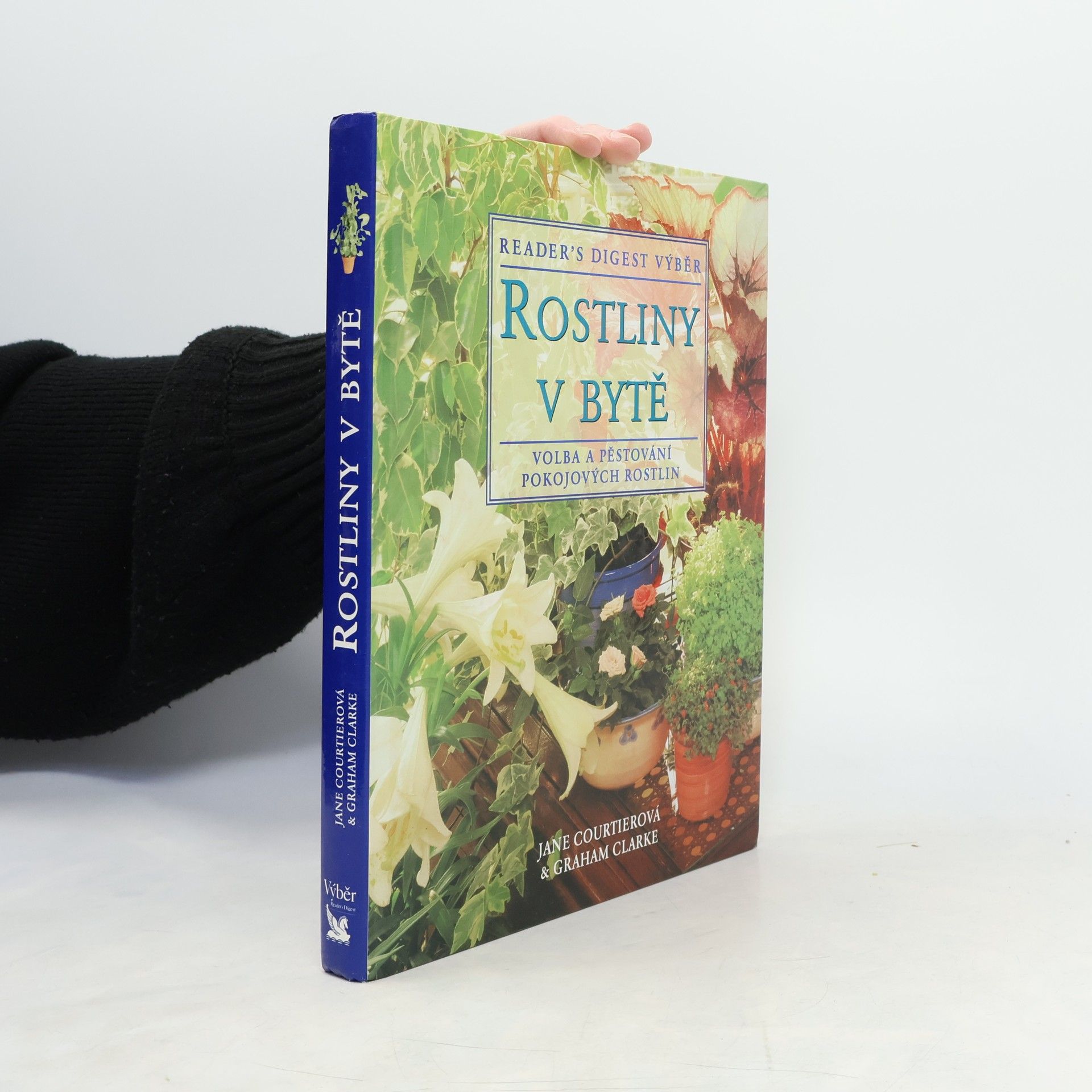 Graham Clarke Rostliny v bytě. Základní pomocník při výběru a péči o pokojové rostliny