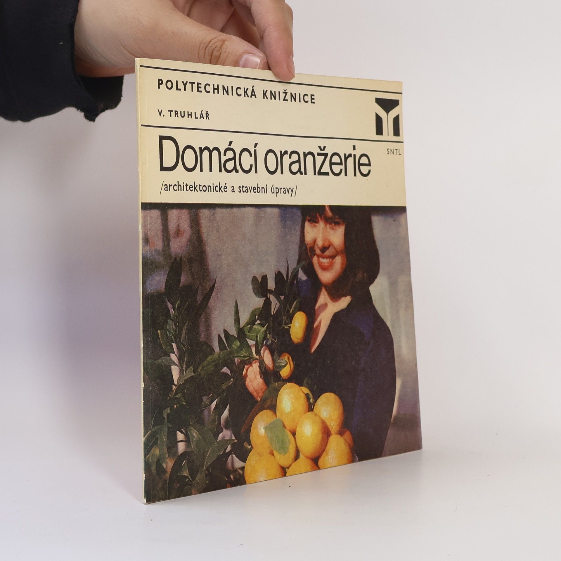 Vladimír Truhlář Domácí oranžerie