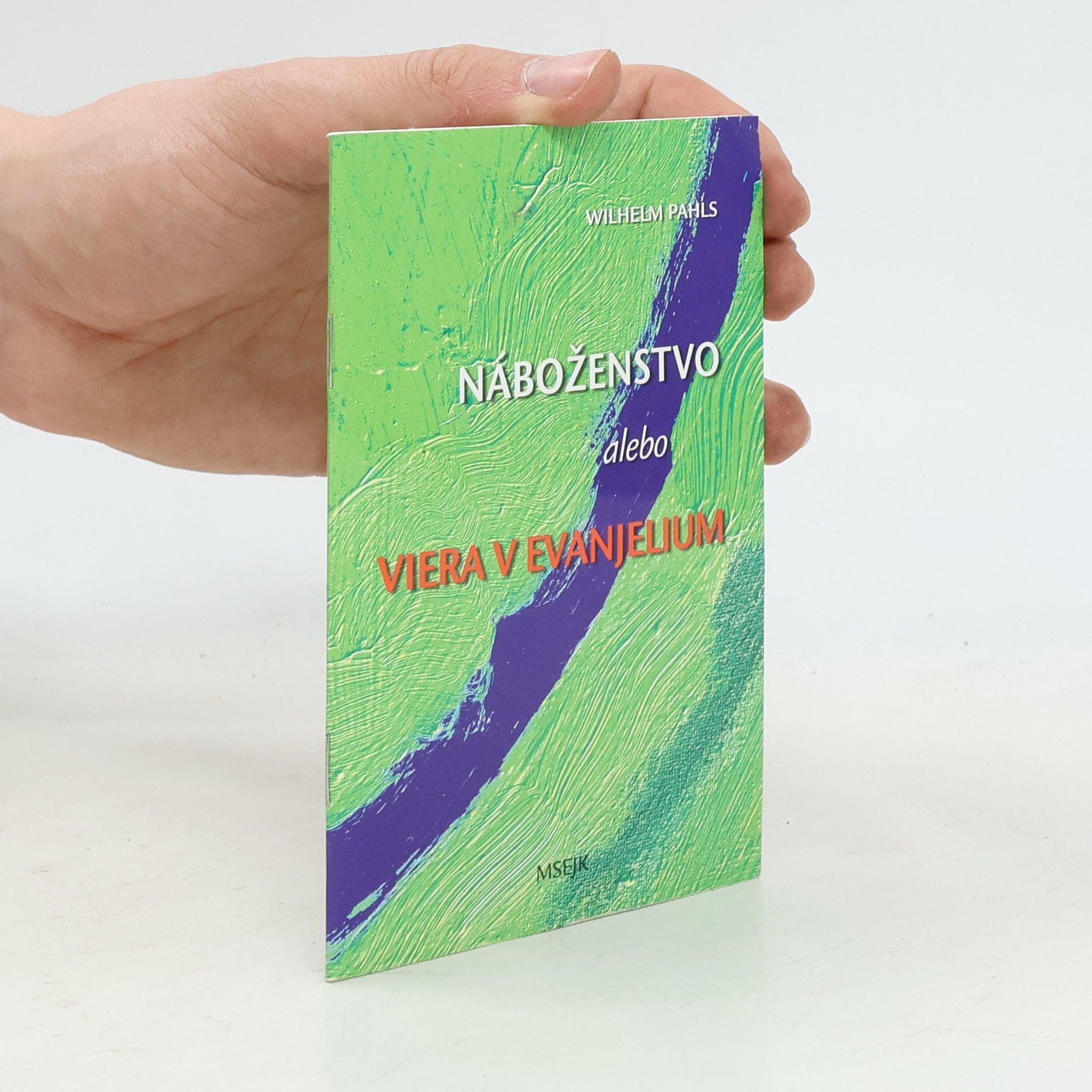 Wilhelm Pahls Náboženstvo, alebo viera v evanjelium?