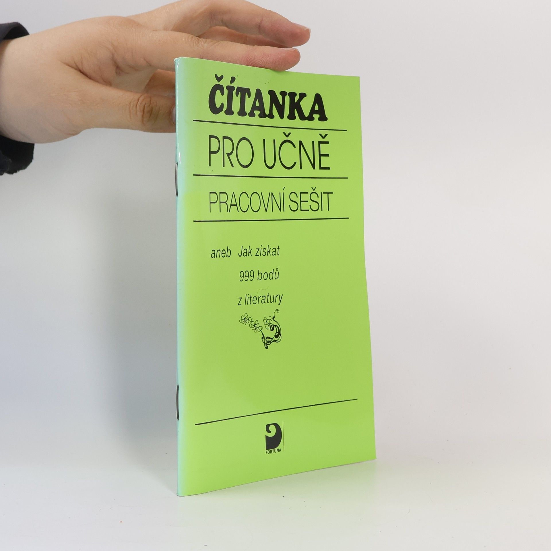 Čítanka pro učně. Pracovní sešit. Aneb Jak získat 999 bodů z literatury