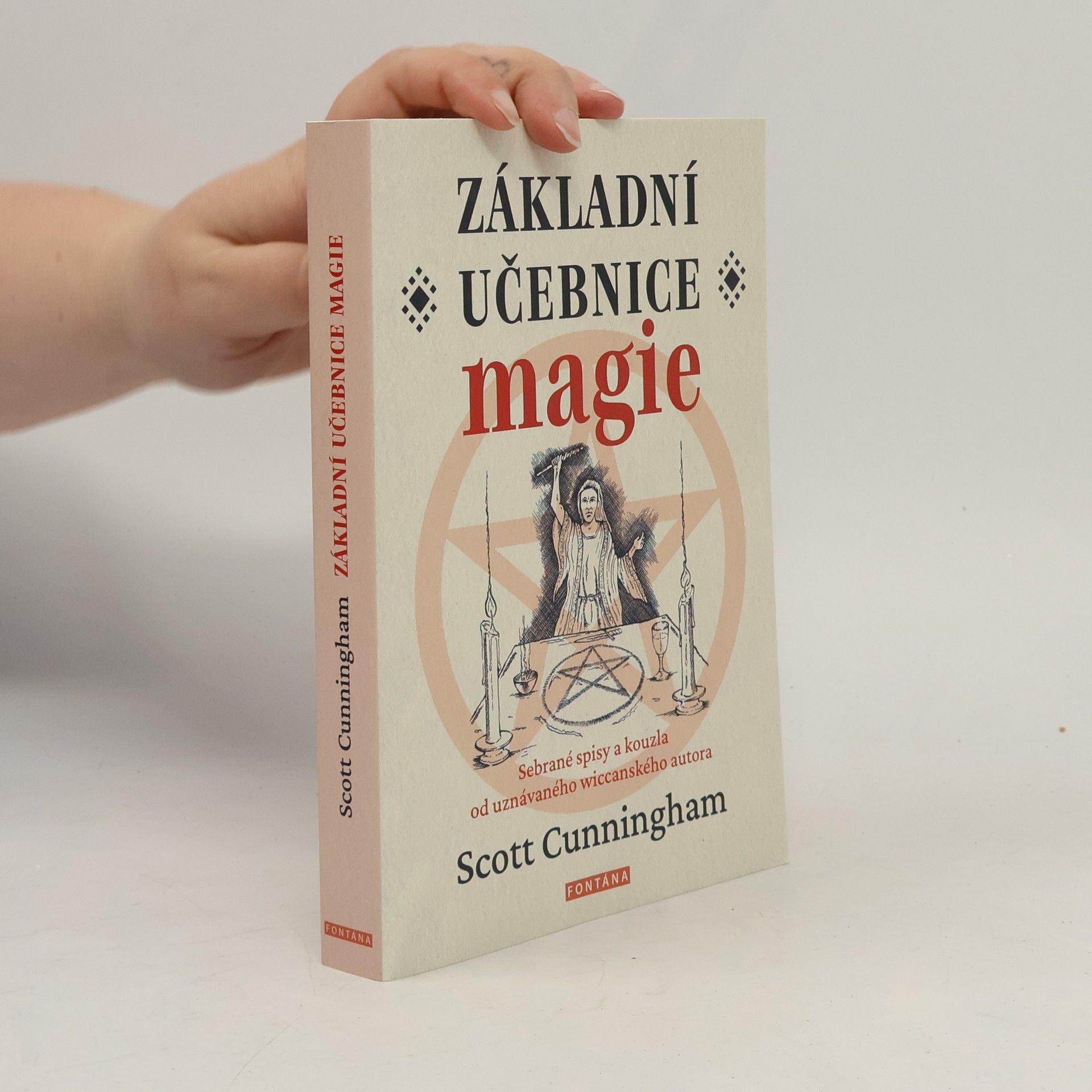 Scott Cunningham Základní učebnice magie: Sebrané spisy a kouzla od uznávaného wiccanského autora