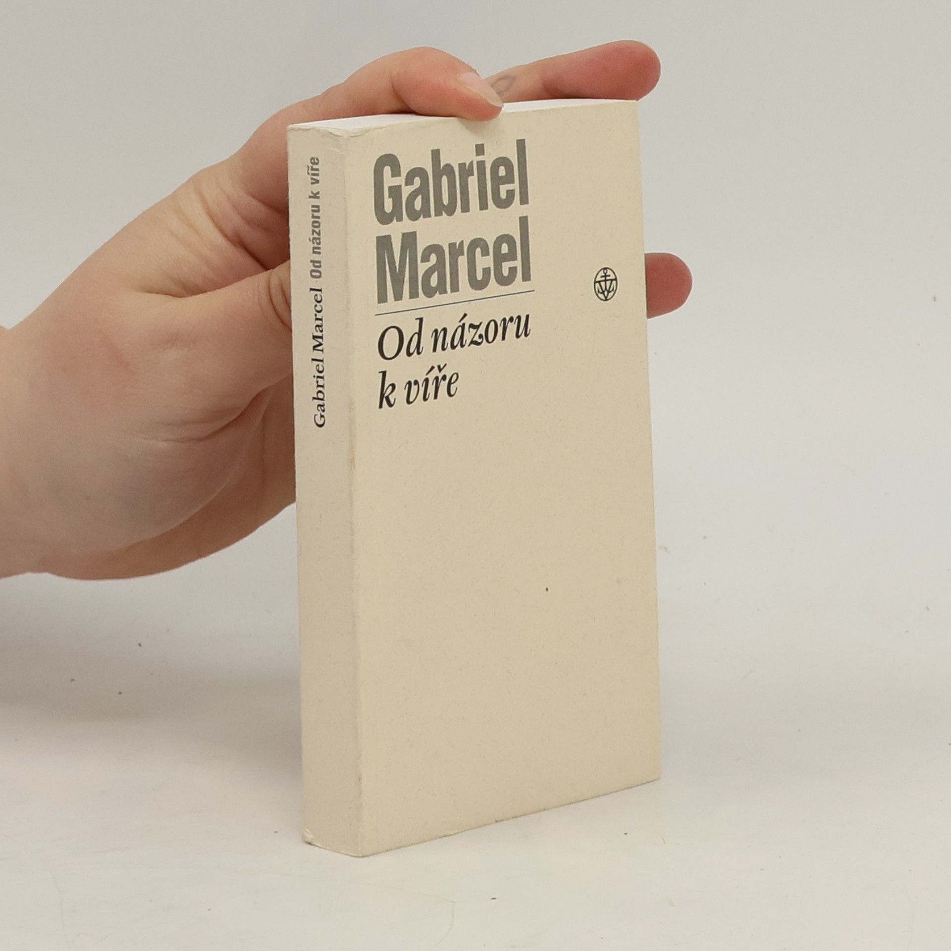 Gabriel Marcel Od názoru k víře