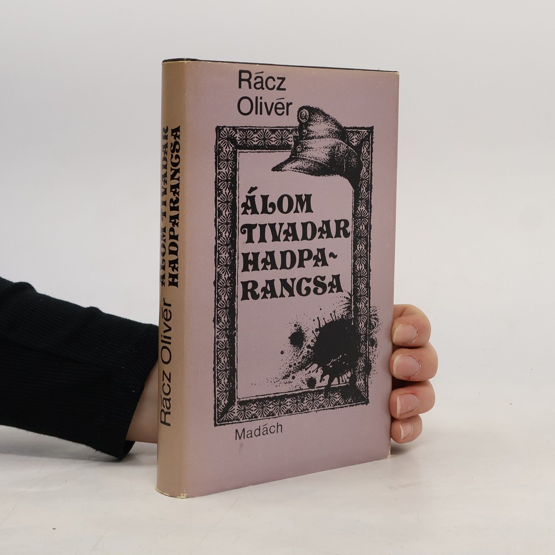 Olivér Rácz Álom Tivadar hadparancsa