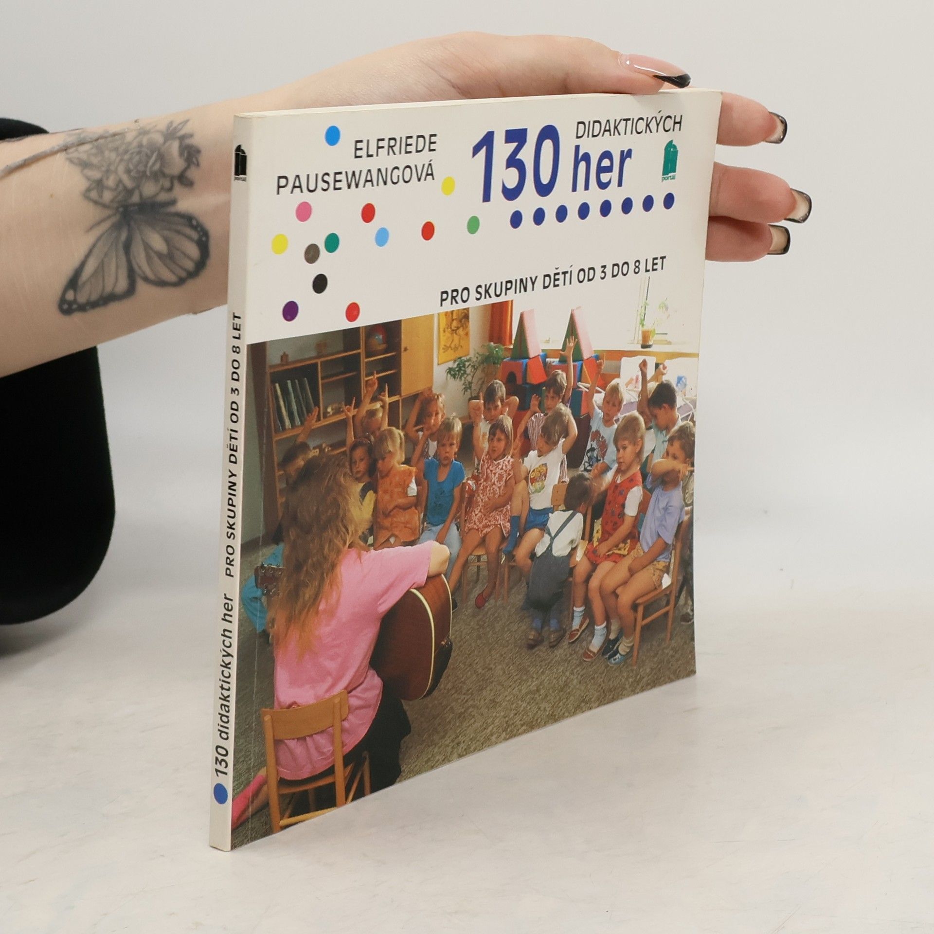 Elfriede Pausewang 130 didaktických her pro skupiny dětí od 3 do 8 let