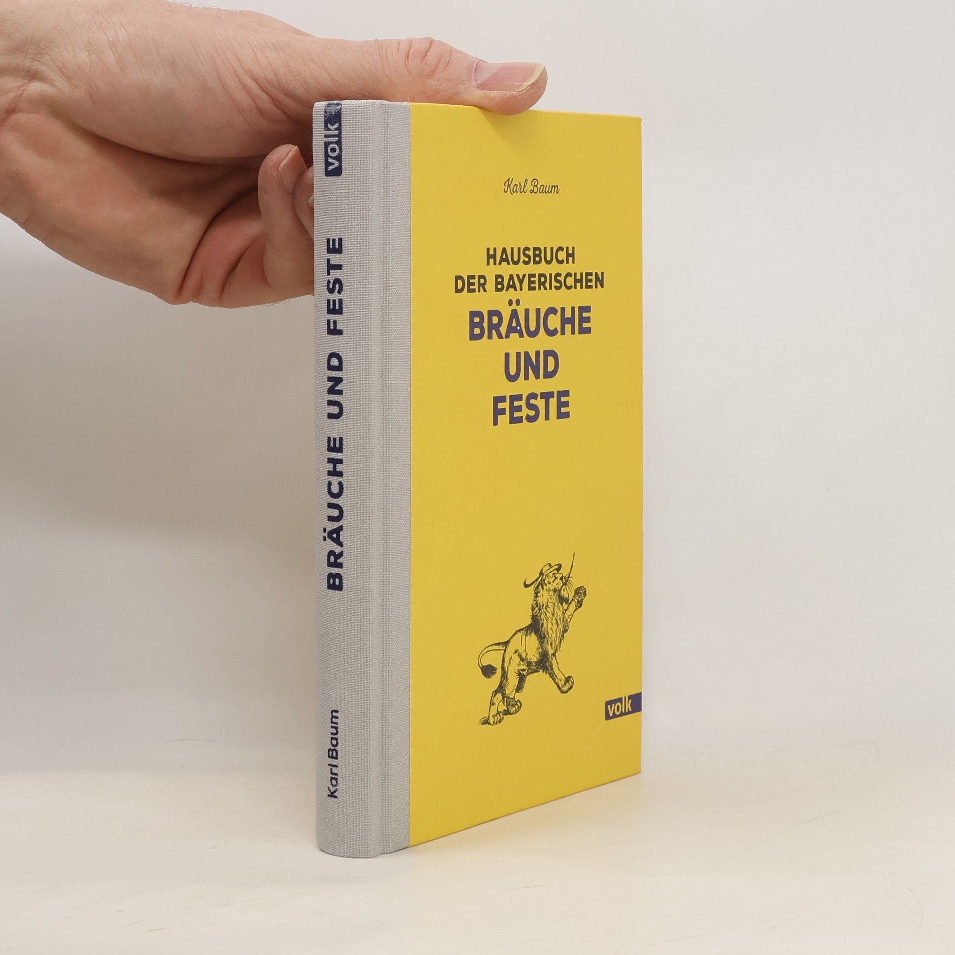 Karl Baum Hausbuch der bayerischen Bräuche und Feste