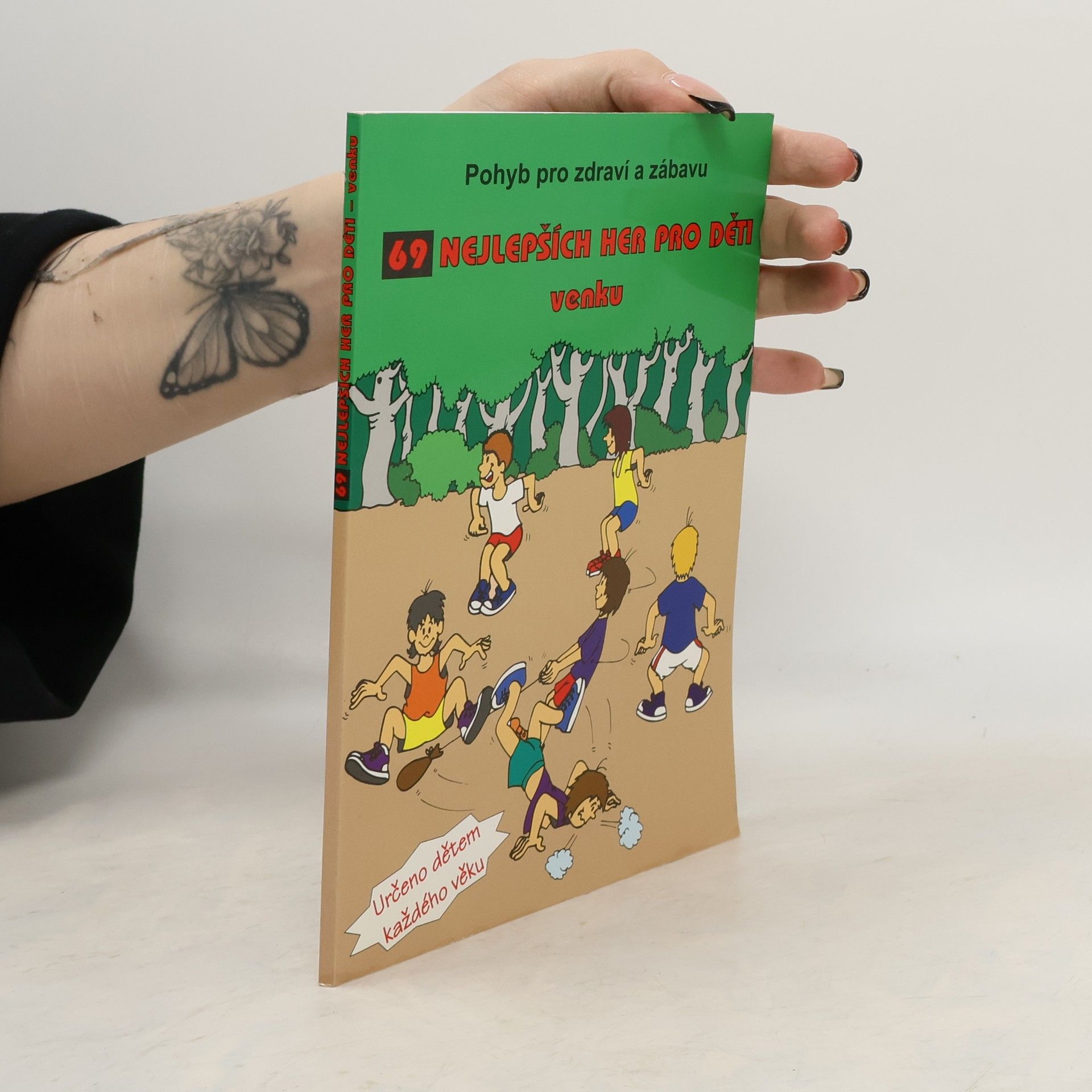 Roman Pavelka 69 nejlepších her pro děti venku : jak zdravě zaplnit dětem volný čas?