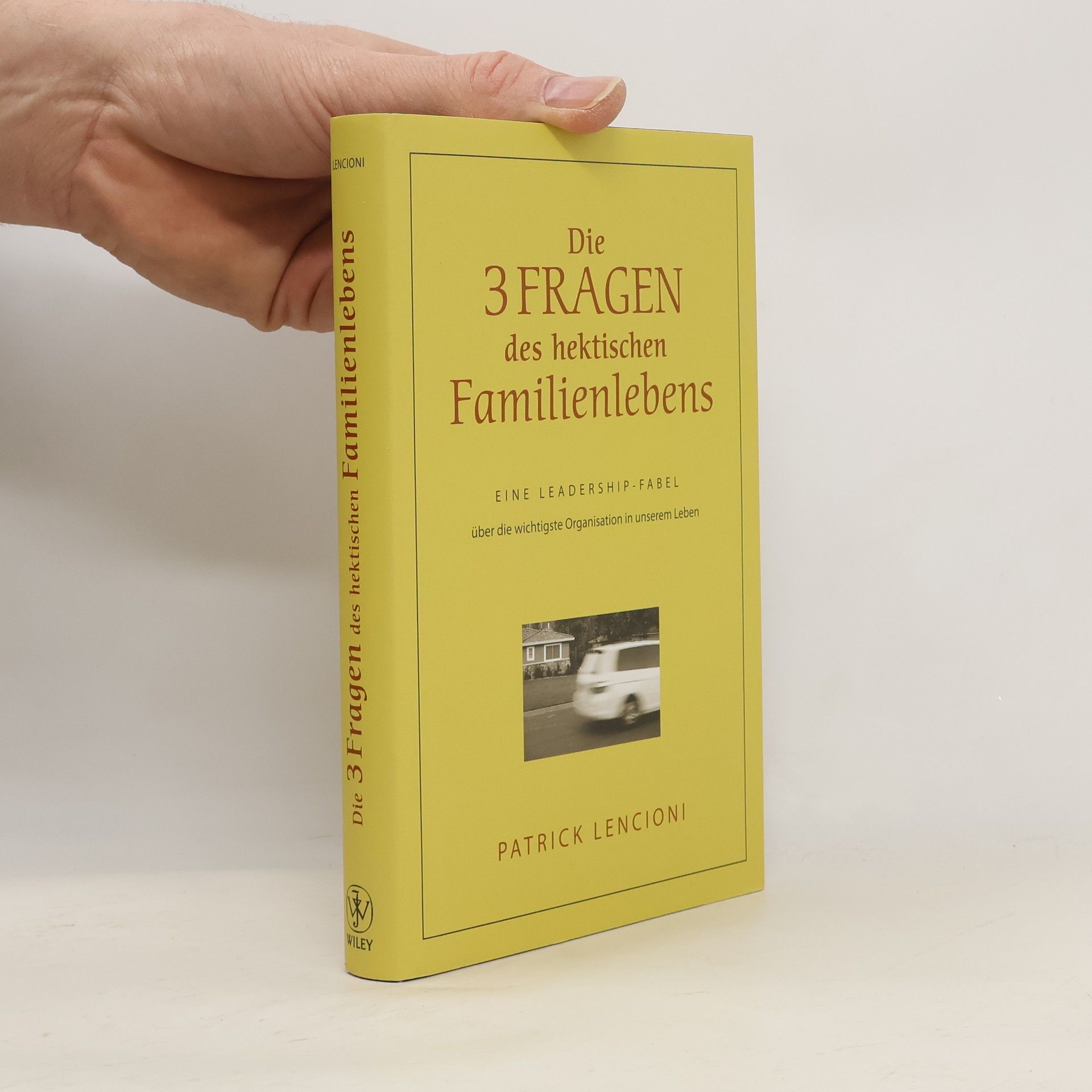 Patrick Lencioni Die drei Fragen des hektischen Familienlebens