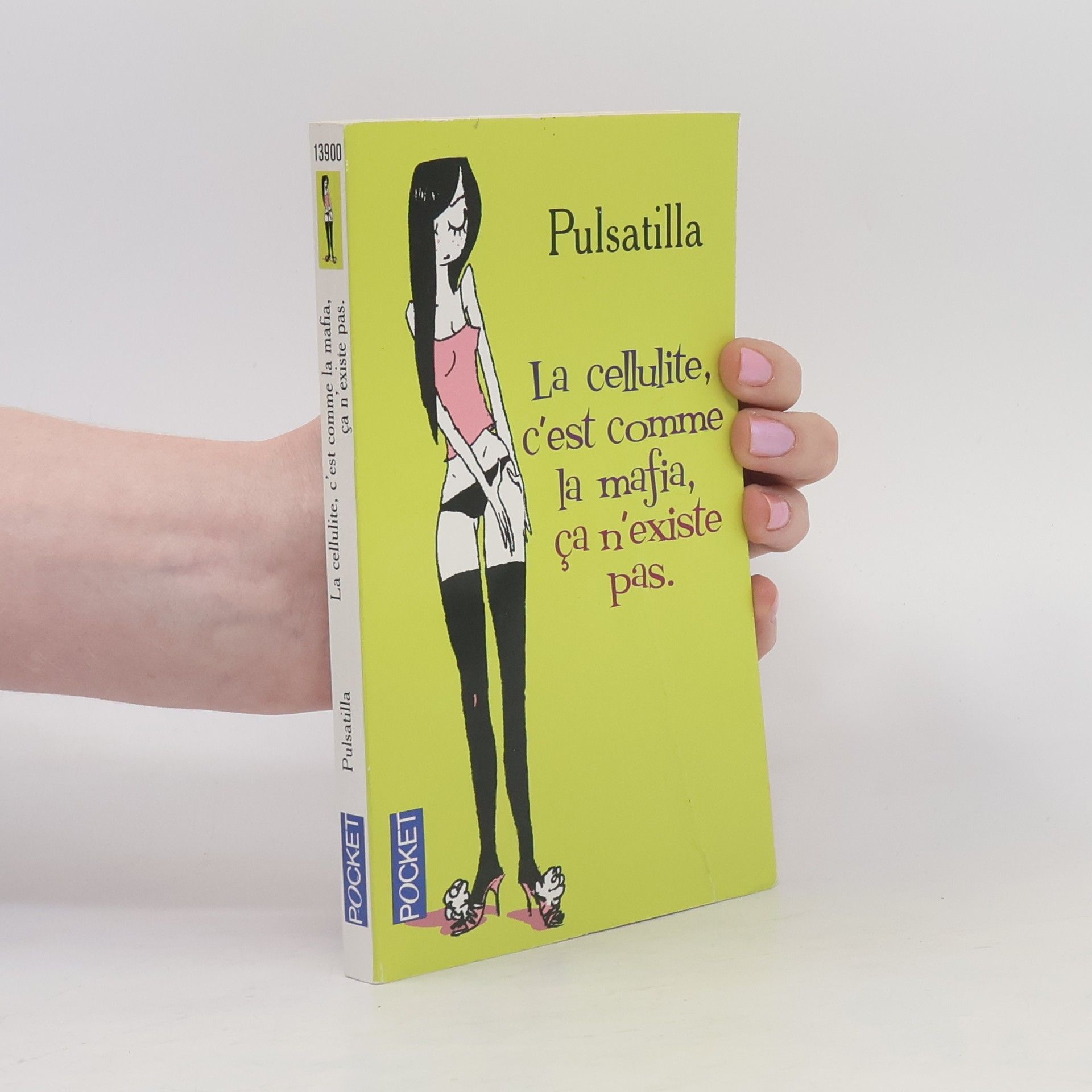 Pulsatilla La cellulite, c'est comme la mafia, ça n'existe pas