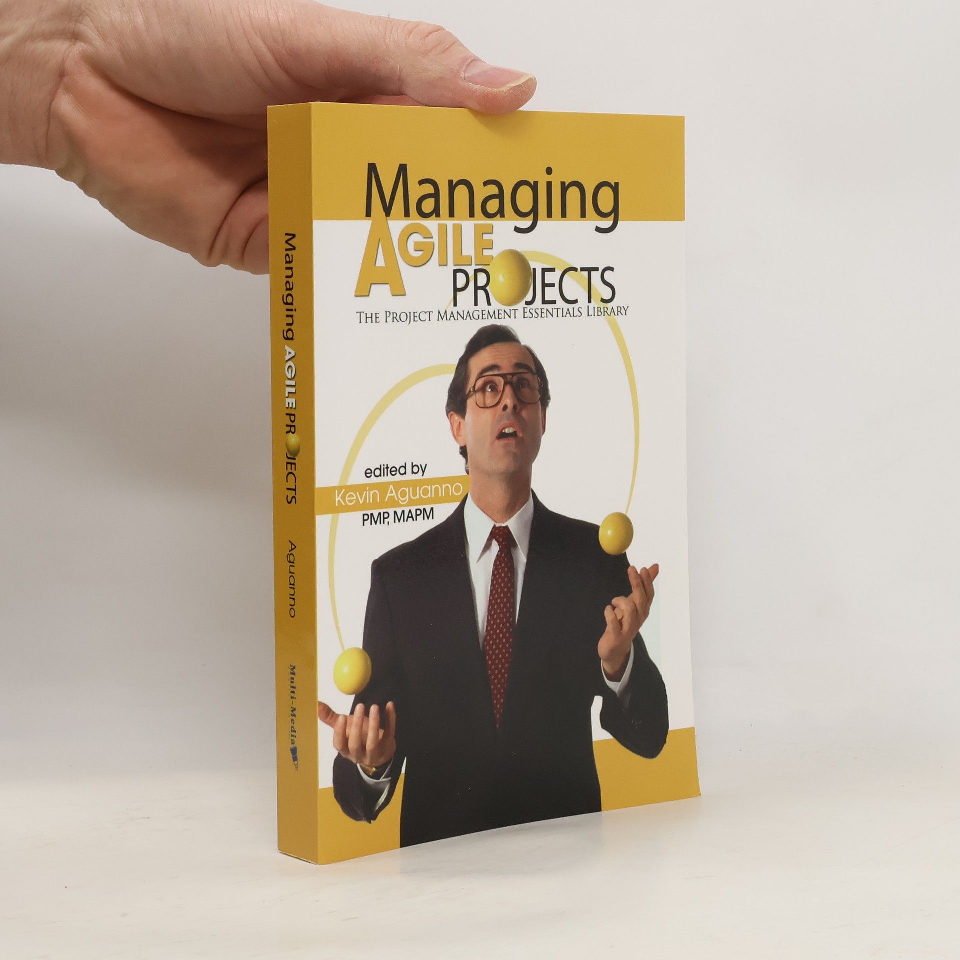 Kevin Aguanno The Project Management Essentials Library: Managing Agile Projects