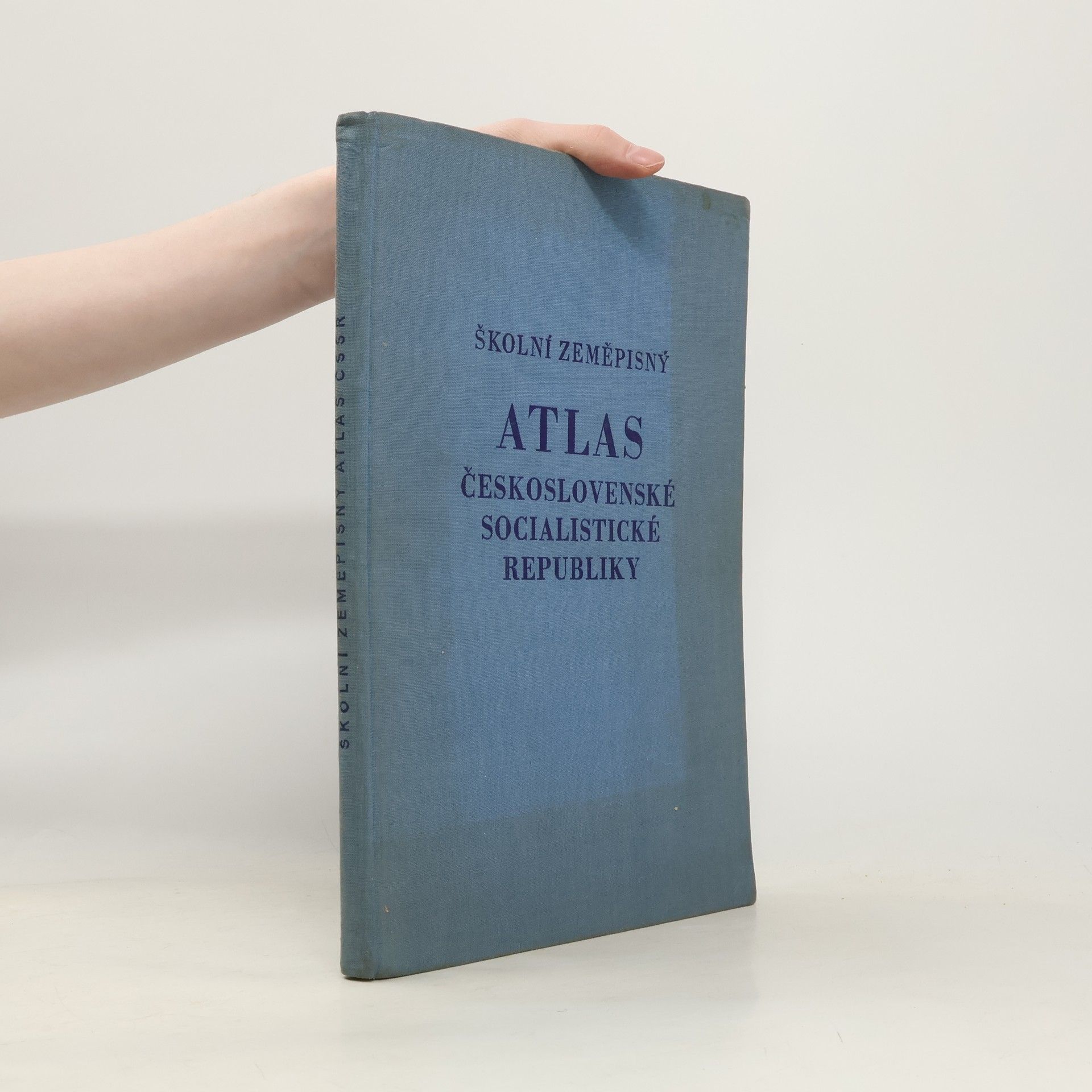 Various authors Školní zeměpisný atlas Československé socialistické republiky