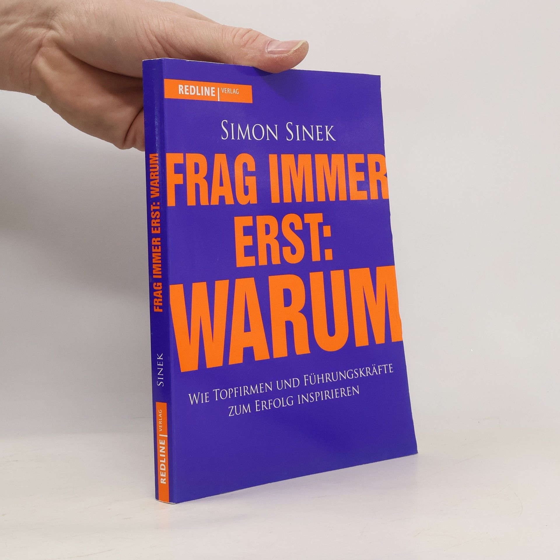 Simon Sinek Frag immer erst: warum