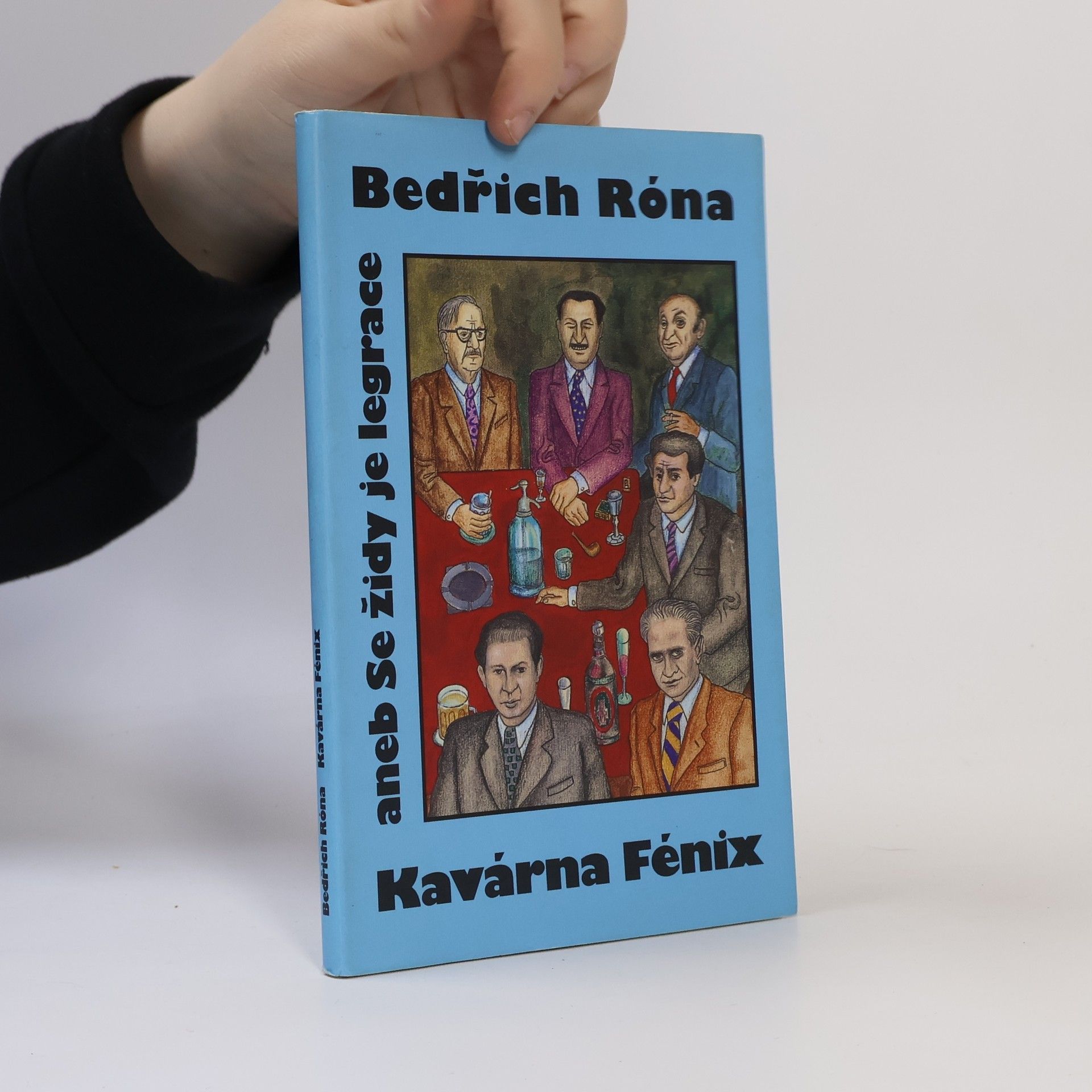 Bedřich Róna Kavárna Fénix aneb Se židy je legrace