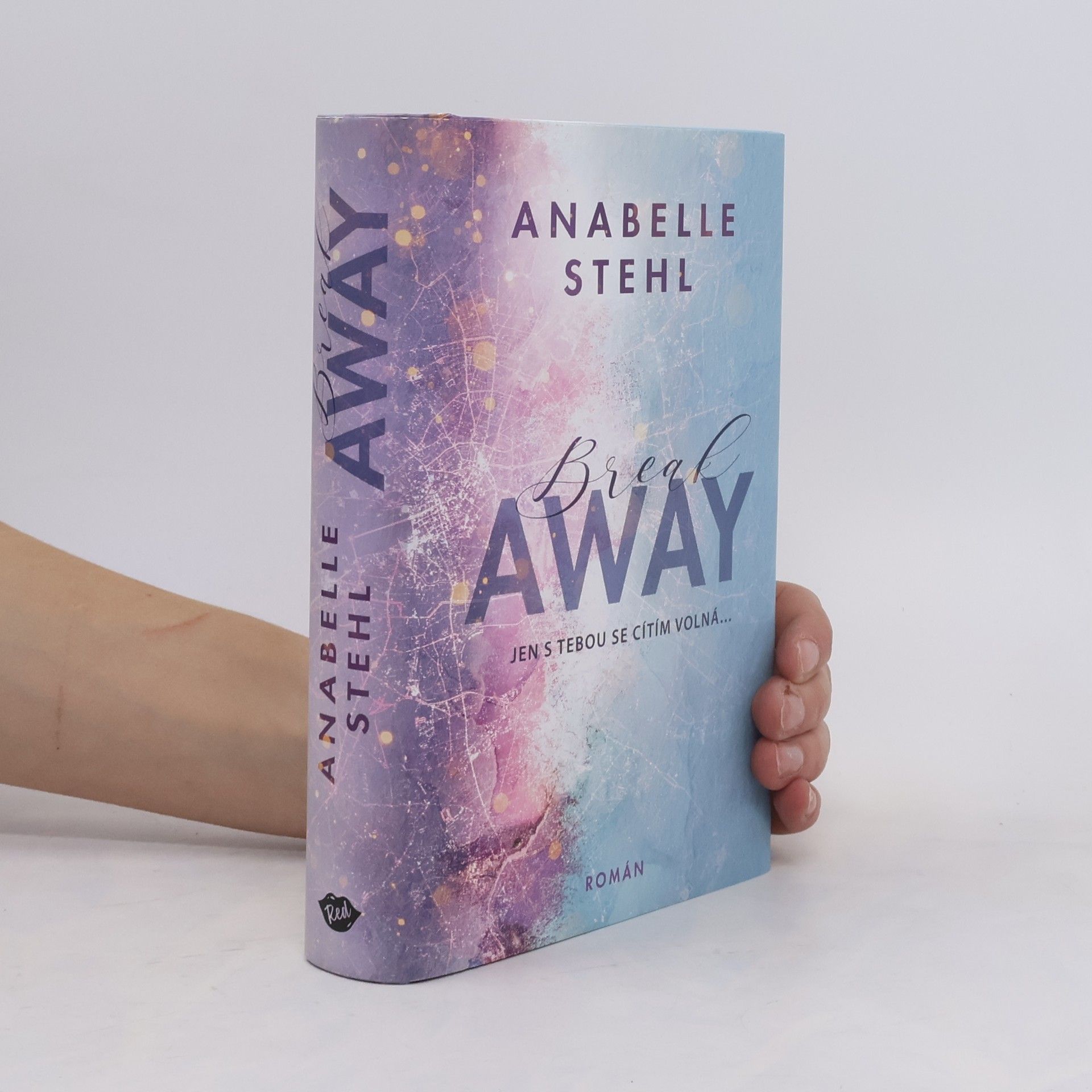 Anabelle Stehl BreakAway : jen s tebou se cítím volná...