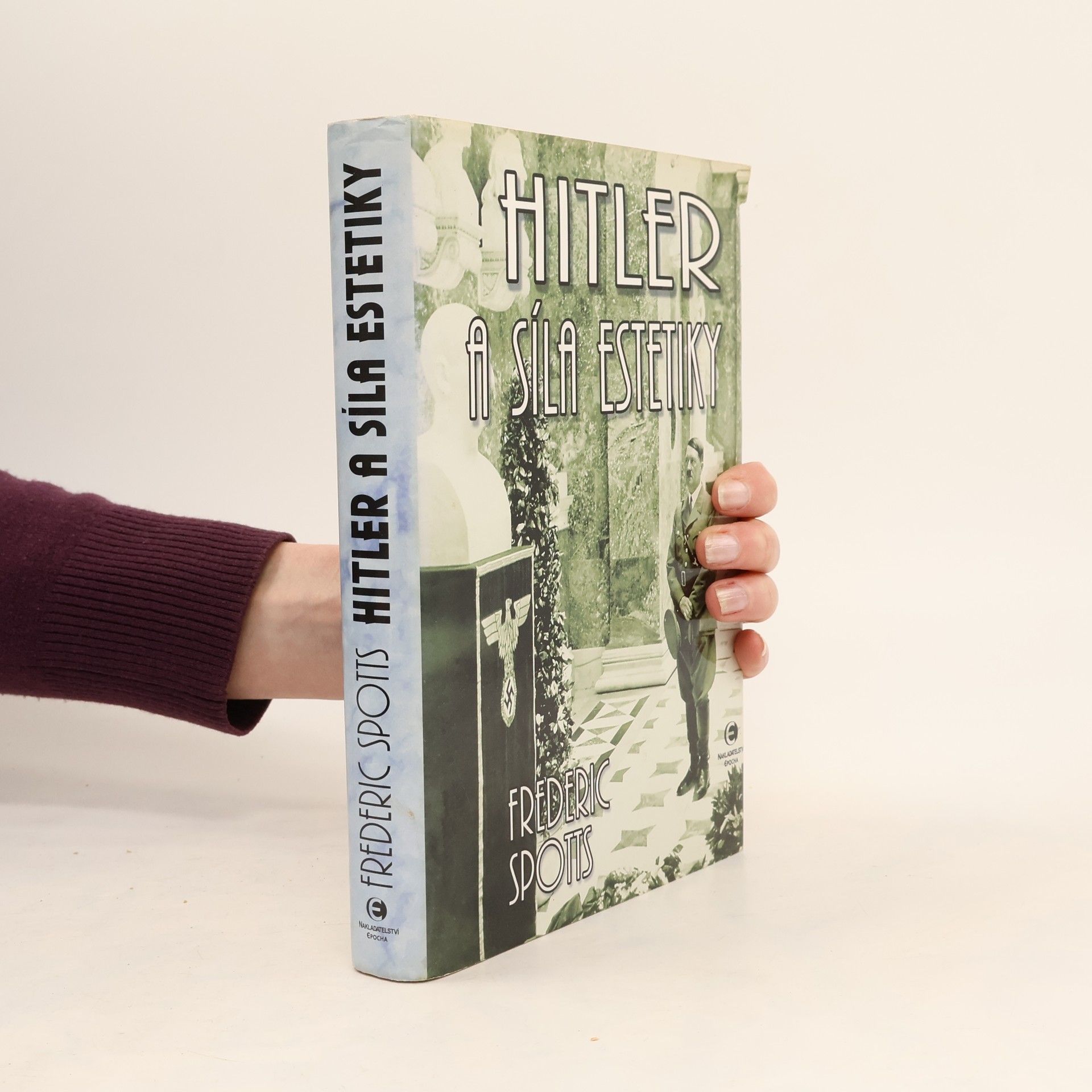 Frederic Spotts Hitler a síla estetiky