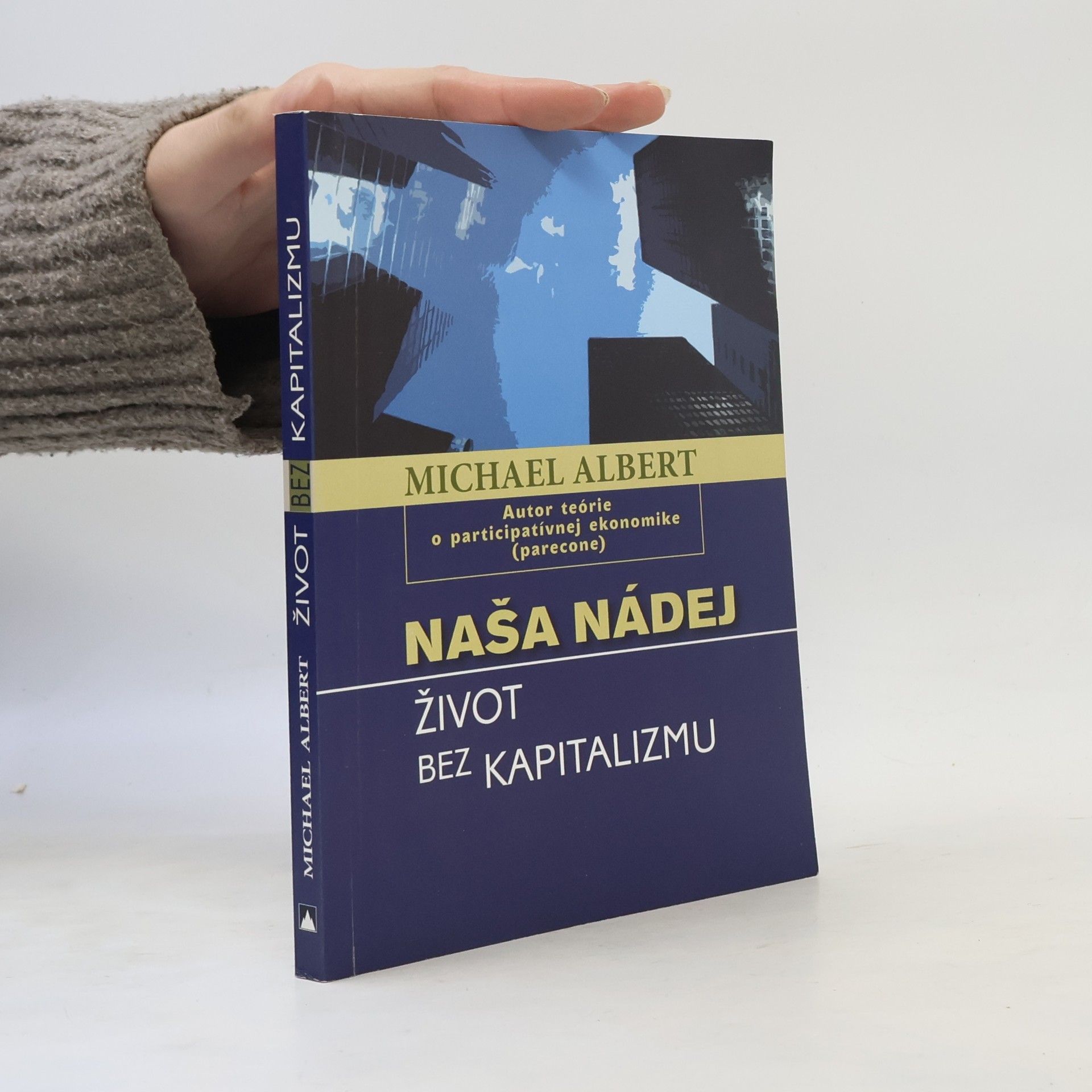 Michael Albert Naša nádej - ŽIvot bez kapitalizmu