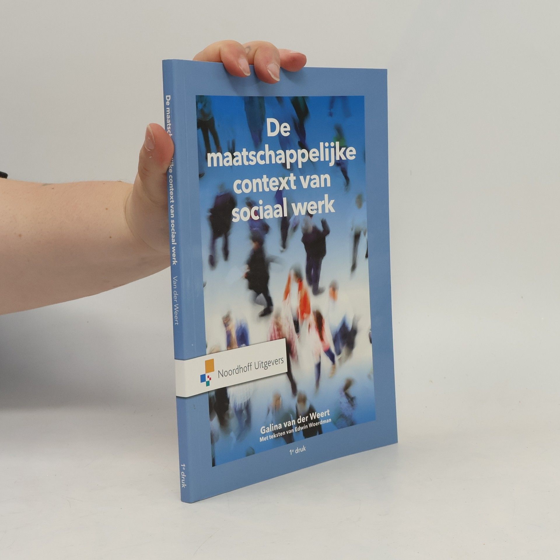 Galina van der Weert De maatschappelijke context van sociaal werk - 1e druk