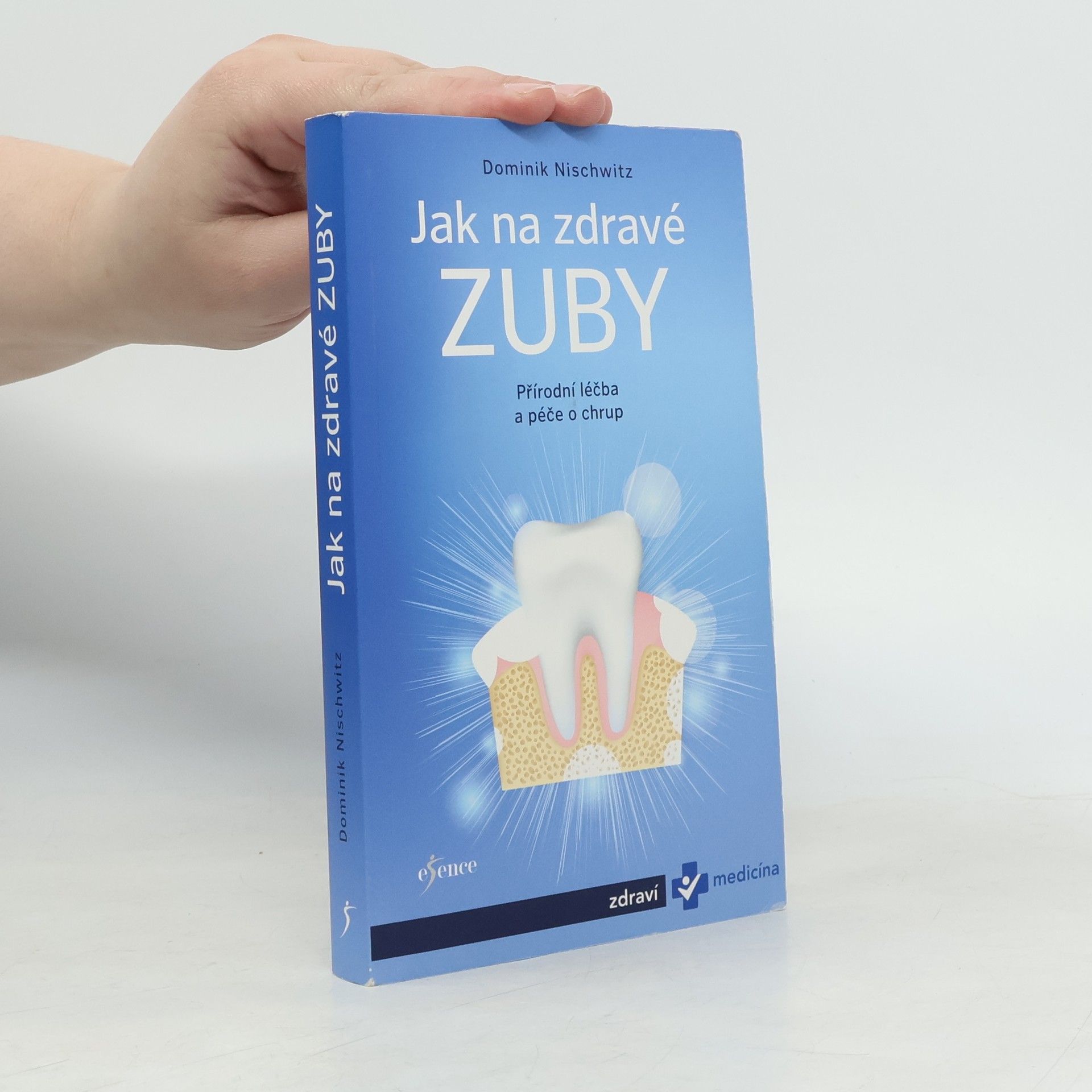 Dominik Nischwitz Jak na zdravé zuby - Bioléčba zubů