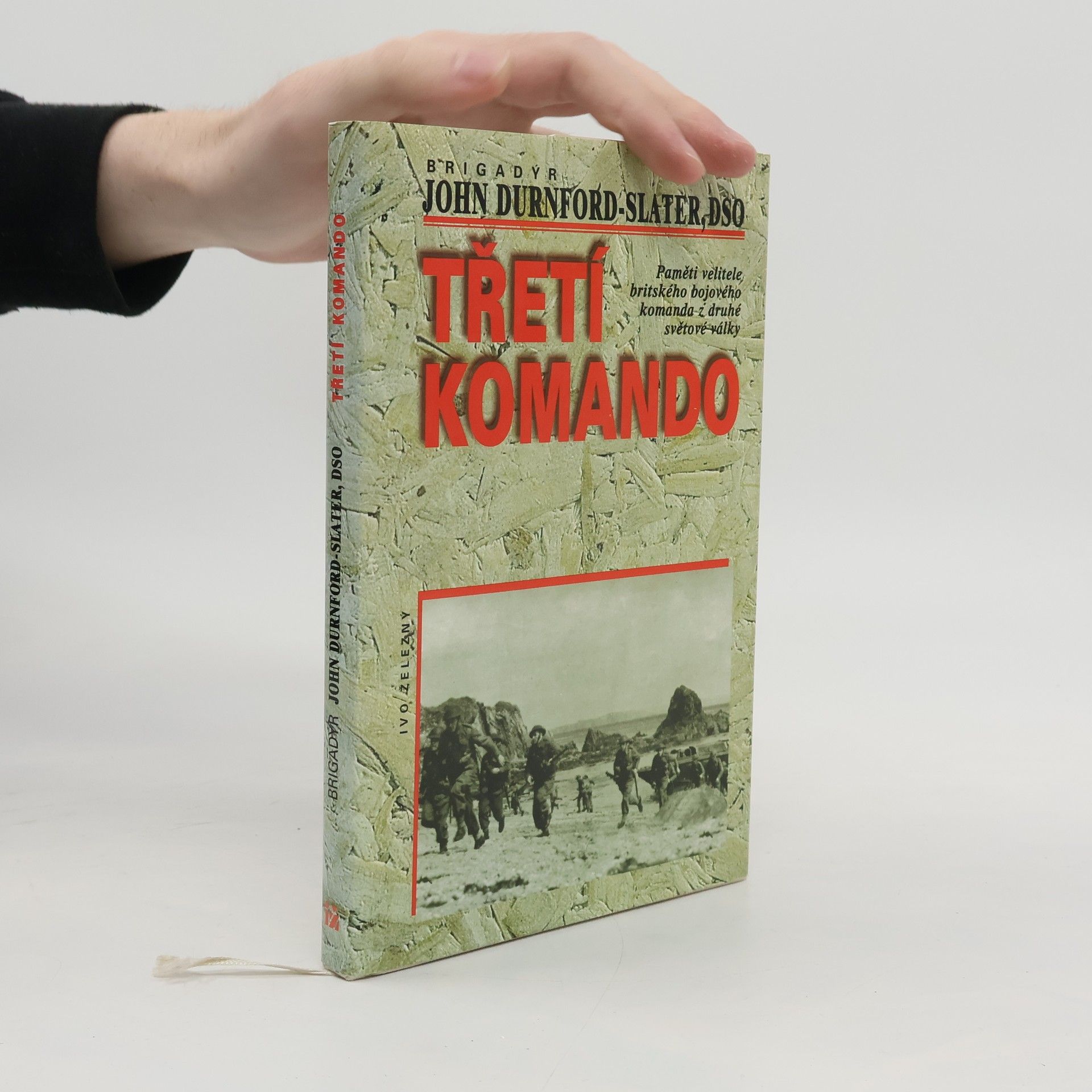 John Durnford-Slater Třetí komando. Paměti velitele britského bojového komanda z druhé světové války