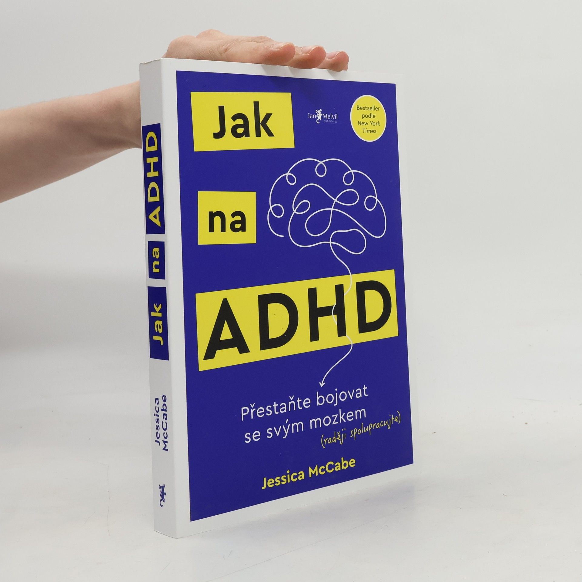 Jessica McCabe Jak na ADHD: Přestaňte bojovat se svým mozkem (raději spolupracujte)