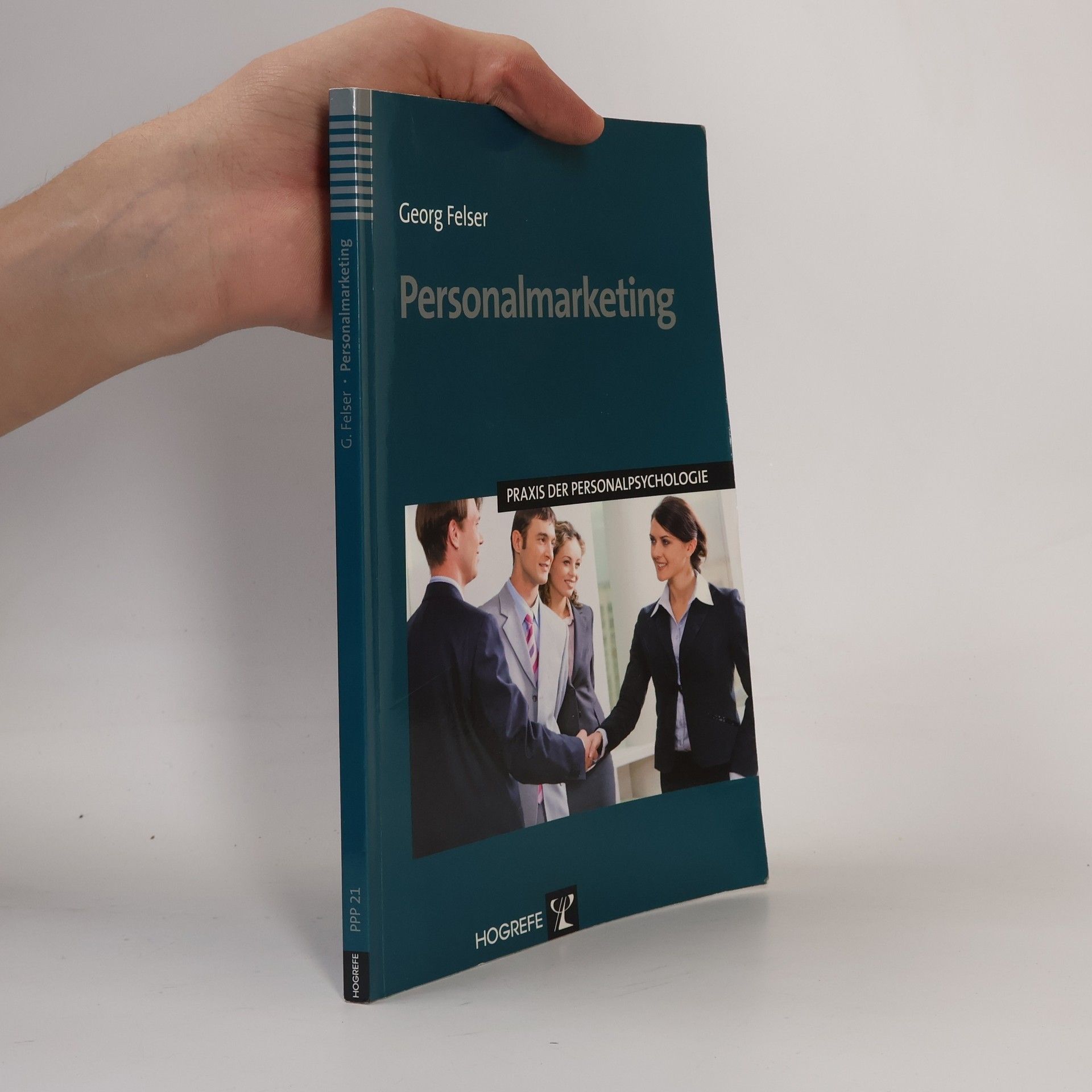 Georg Felser Praxis der Personalpsychologie - 21: Personalmarketing