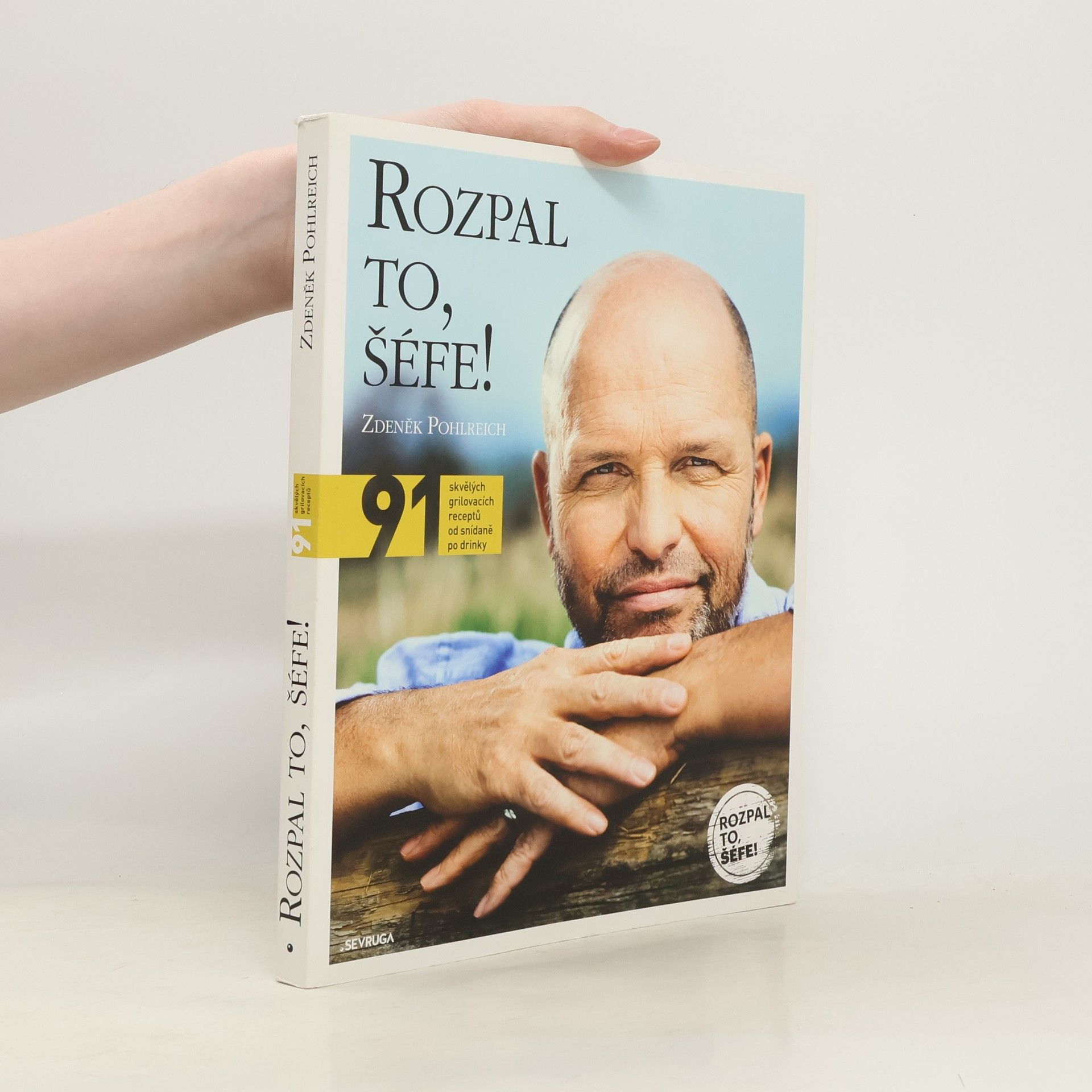 Zdeněk Pohlreich Rozpal to, šéfe!