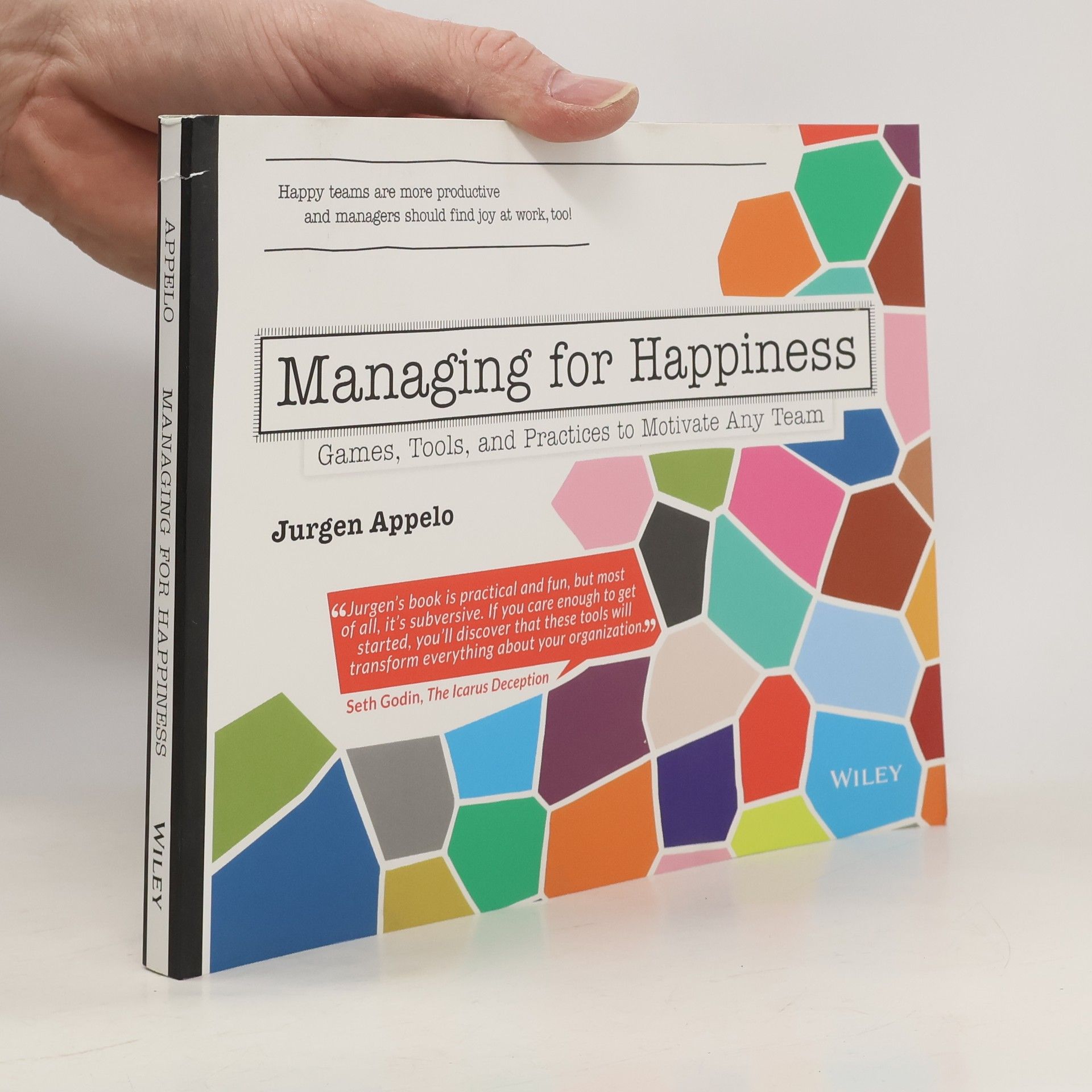 Jurgen Appelo Managing for happiness: Games, tools, and practices to motivate any team