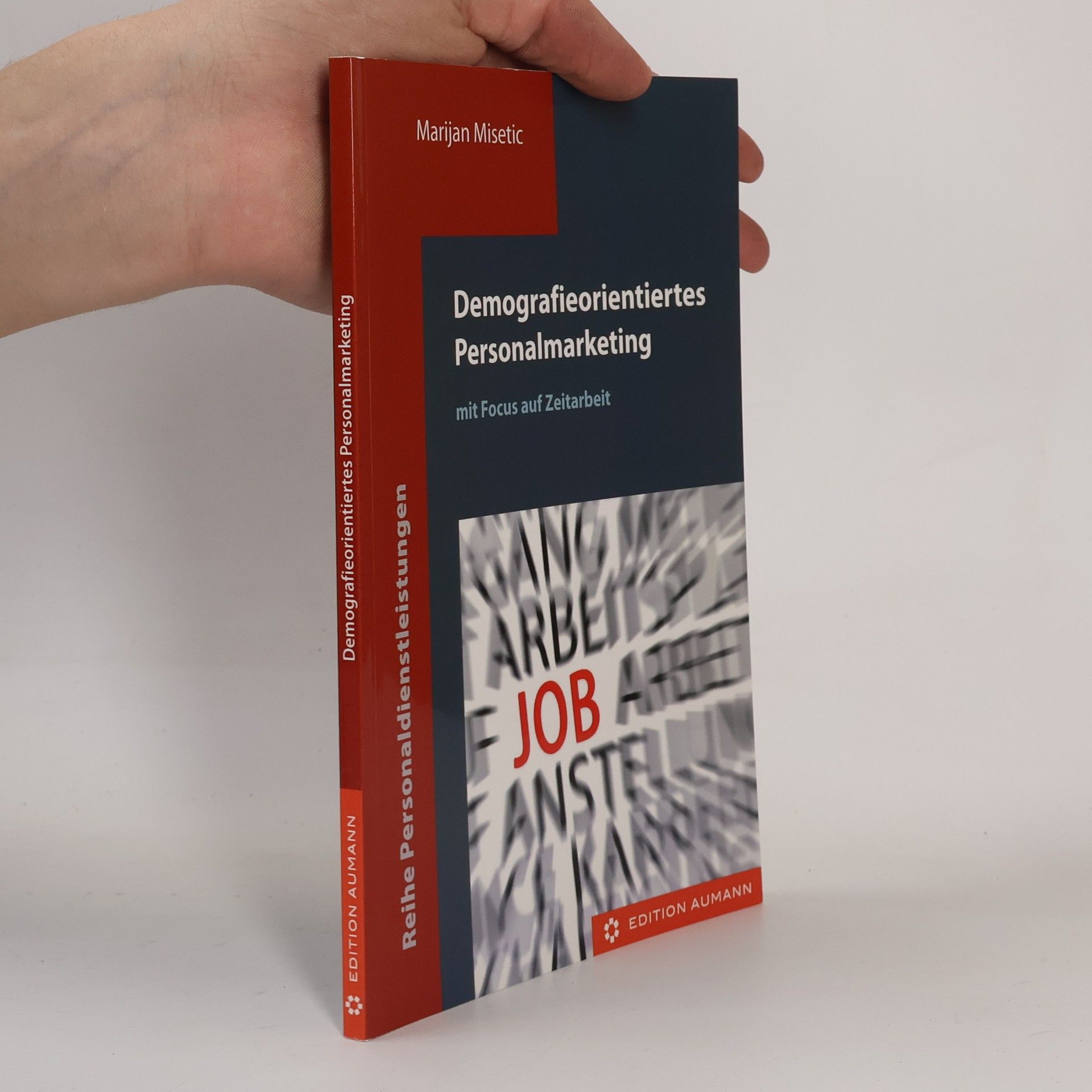 Marijan Misetic Reihe Personaldienstleistungen: Demografieorientiertes Personalmarketing mit Focus auf Zeitarbeit