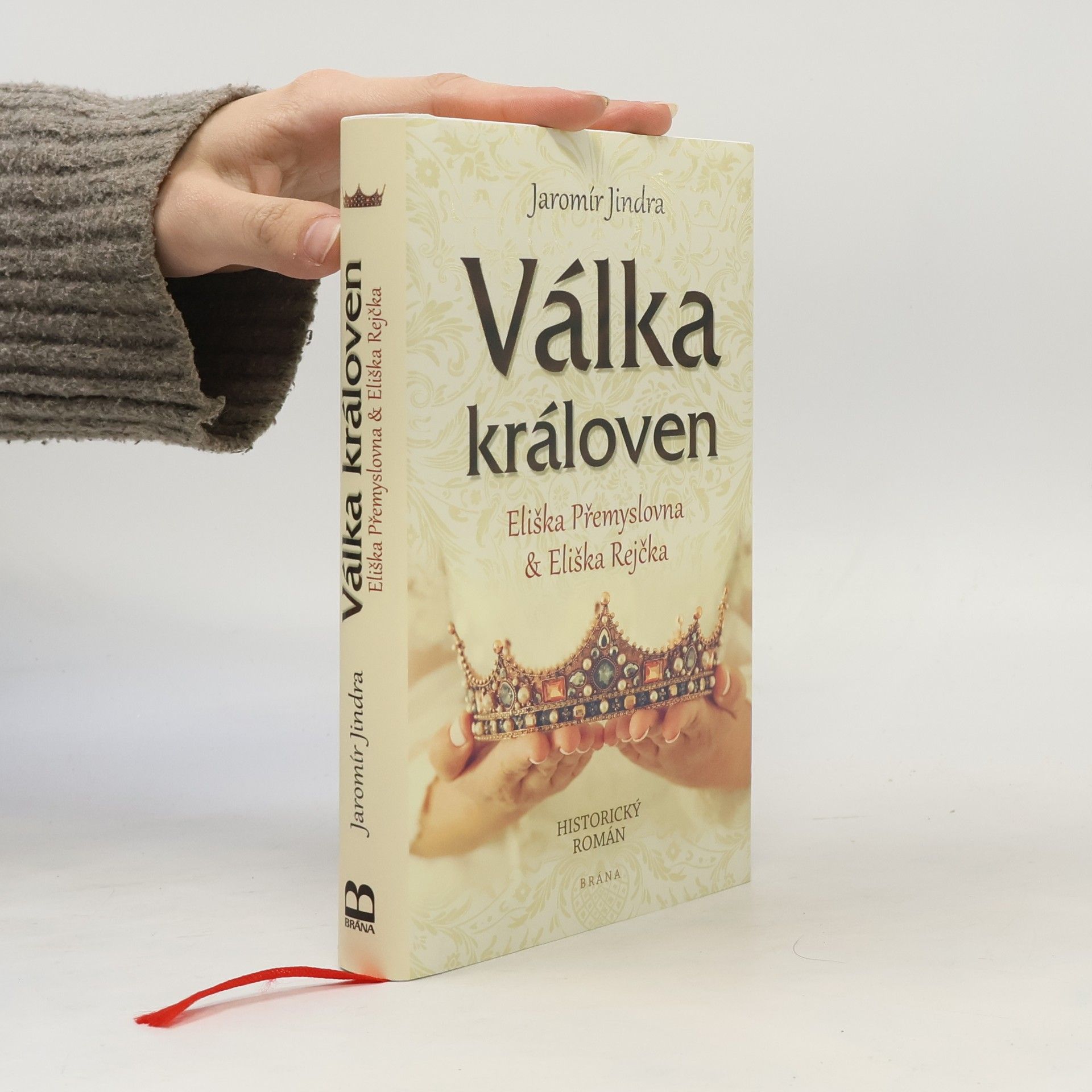 Jaromír Jindra Válka královen. Eliška Přemyslovna & Eliška Rejčka